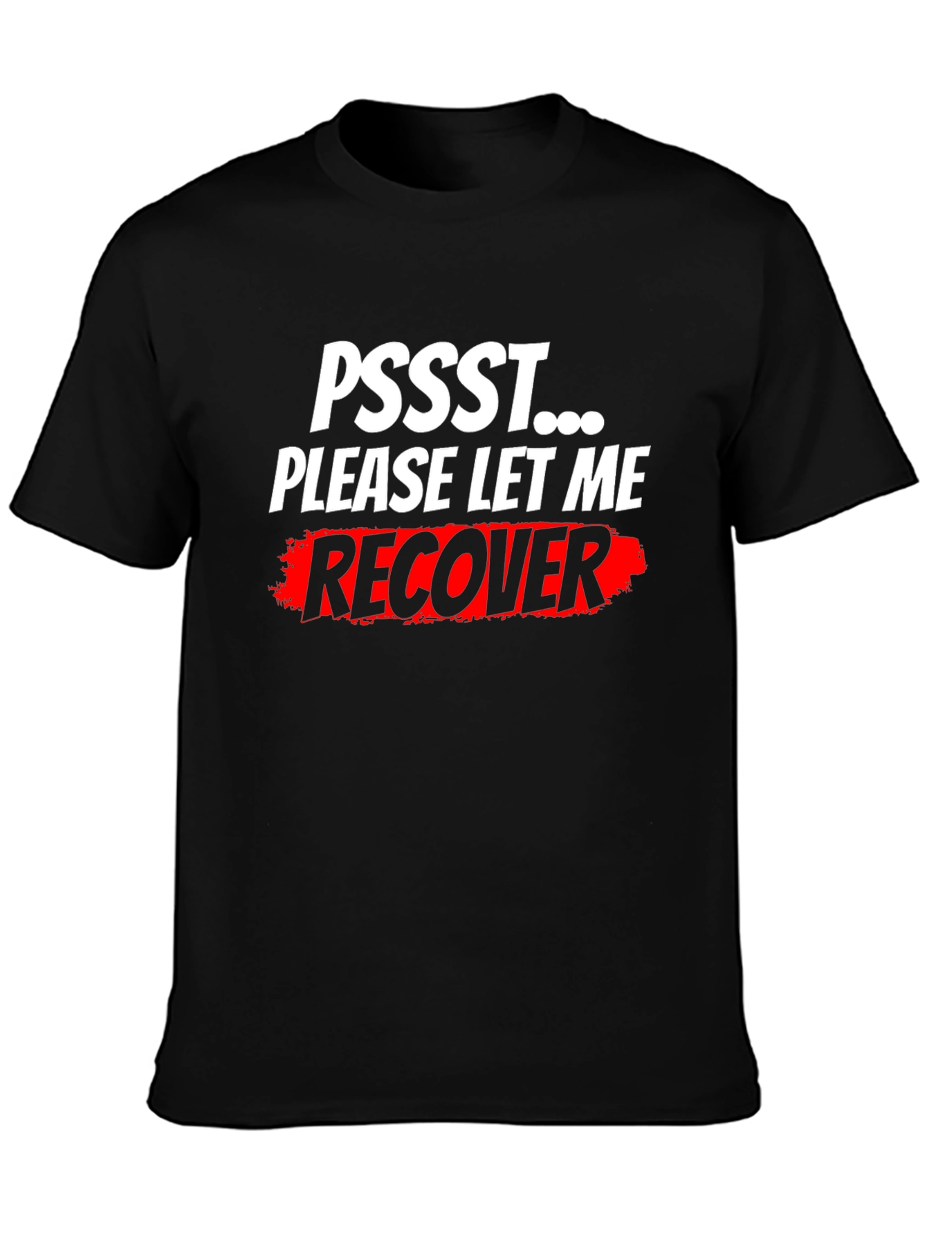 Black Pssst... Please Let Me Recover T-Shirt - Funny Slogan Tee view 3