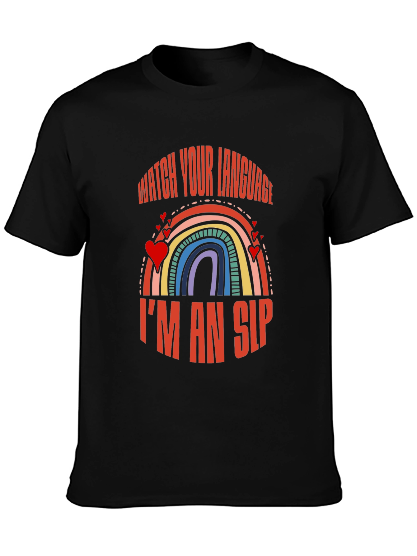 Watch Your Language I'm an SLP Rainbow T-Shirt - 3