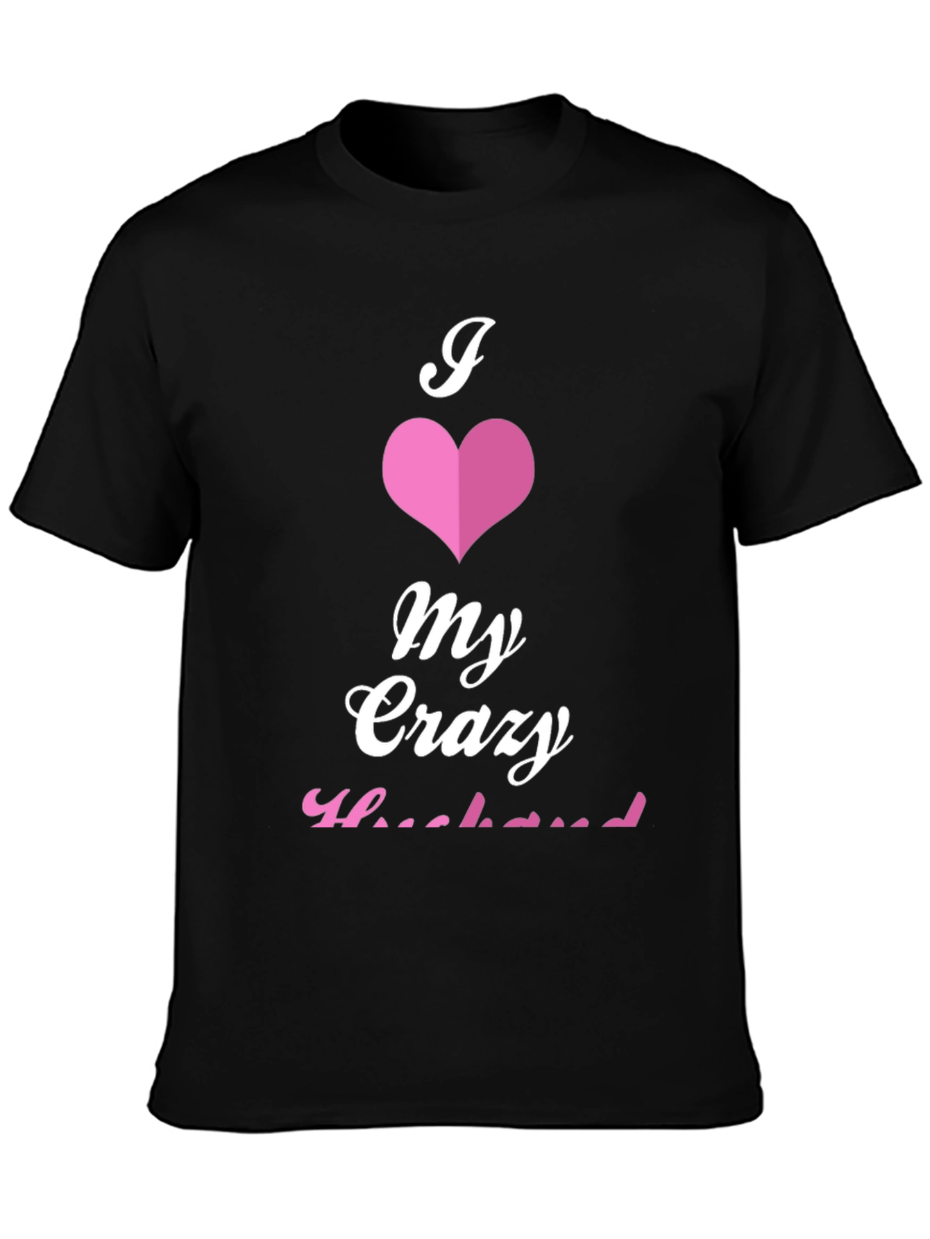 Black I Love My Crazy Husband T-Shirt view 3