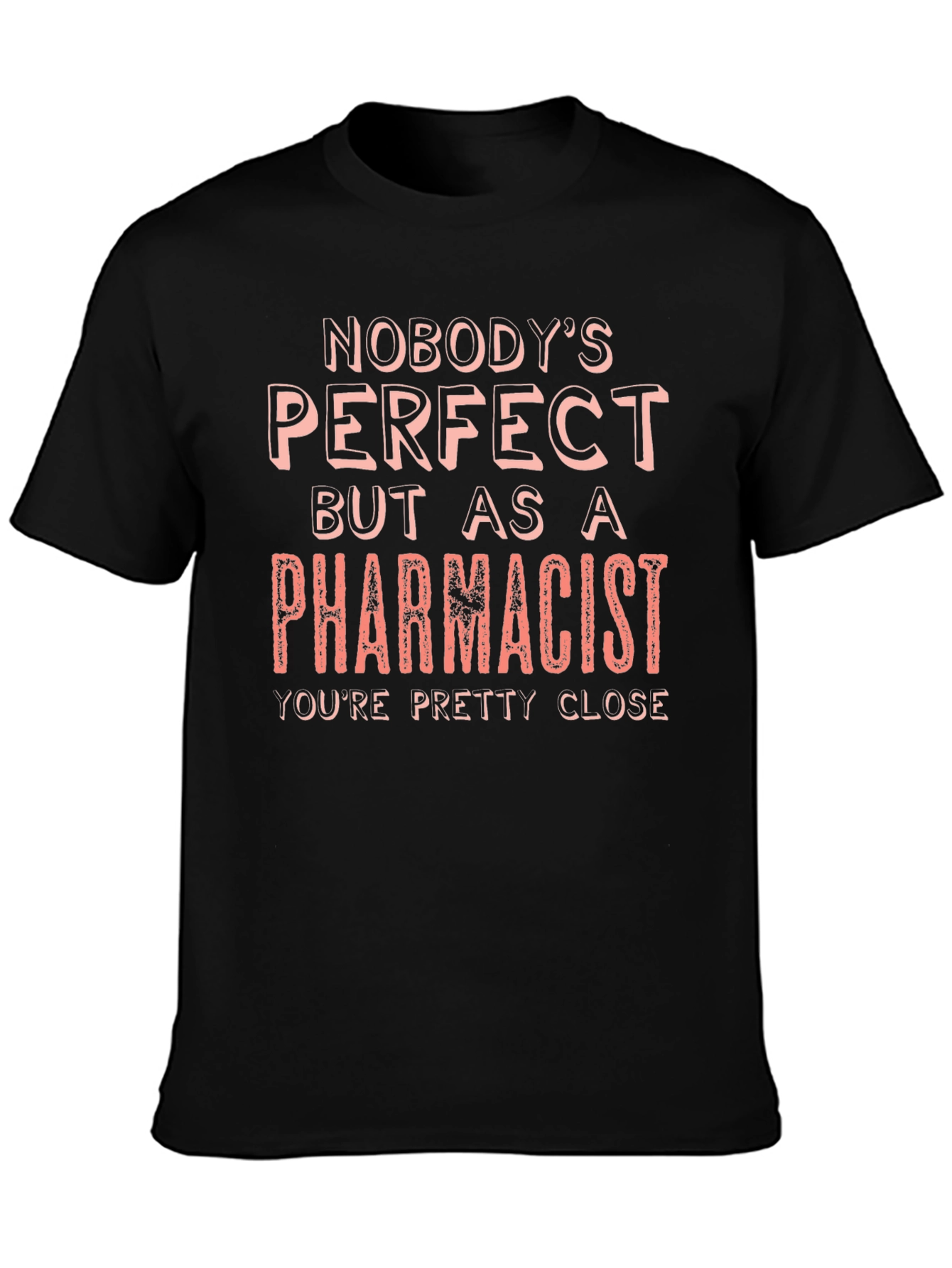Black Pharmacist T-Shirt - Nobody's Perfect Tee view 3