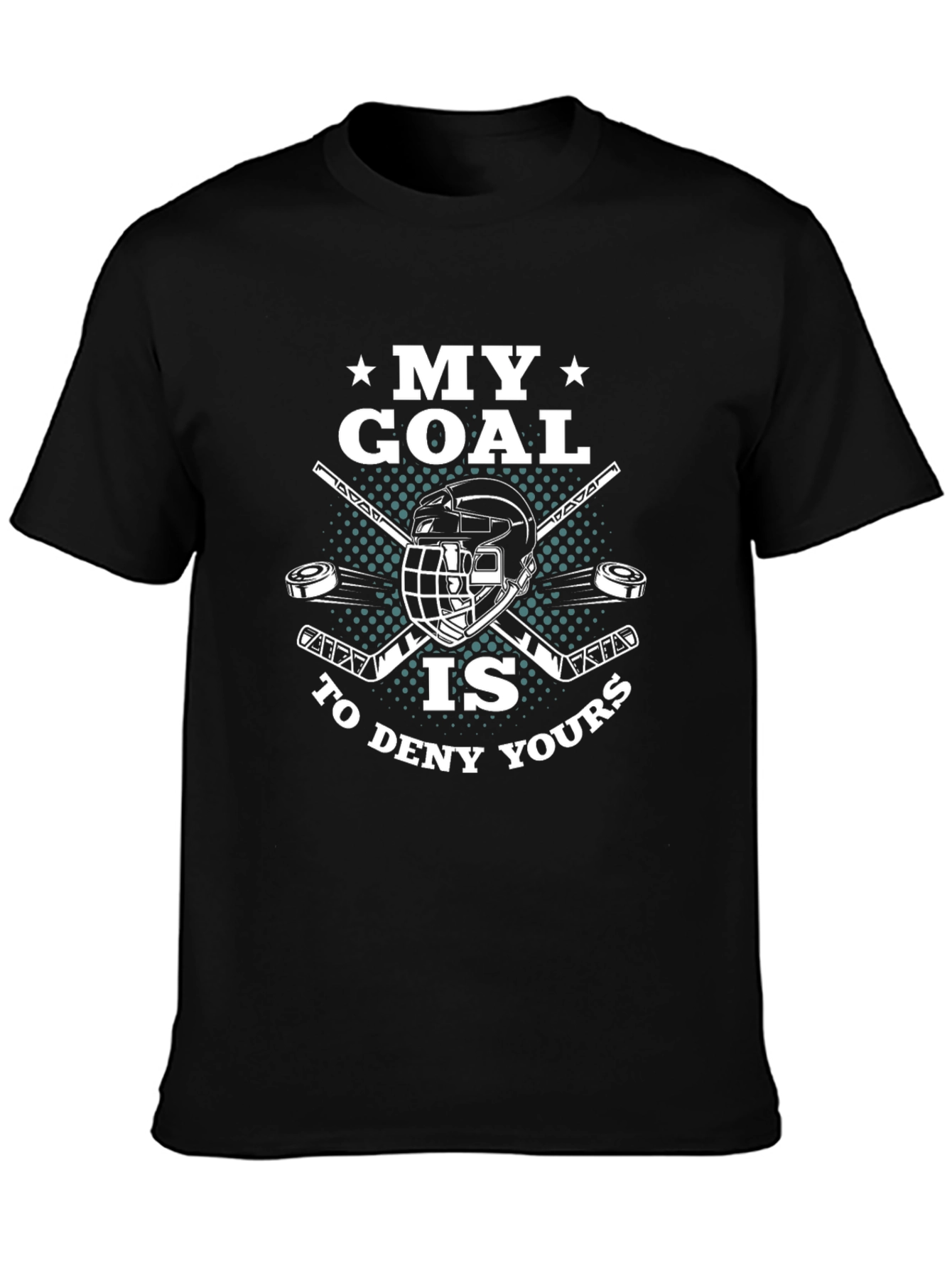 Black Hockey Goalie T-Shirt - My Goal Is To Deny Yours view 3