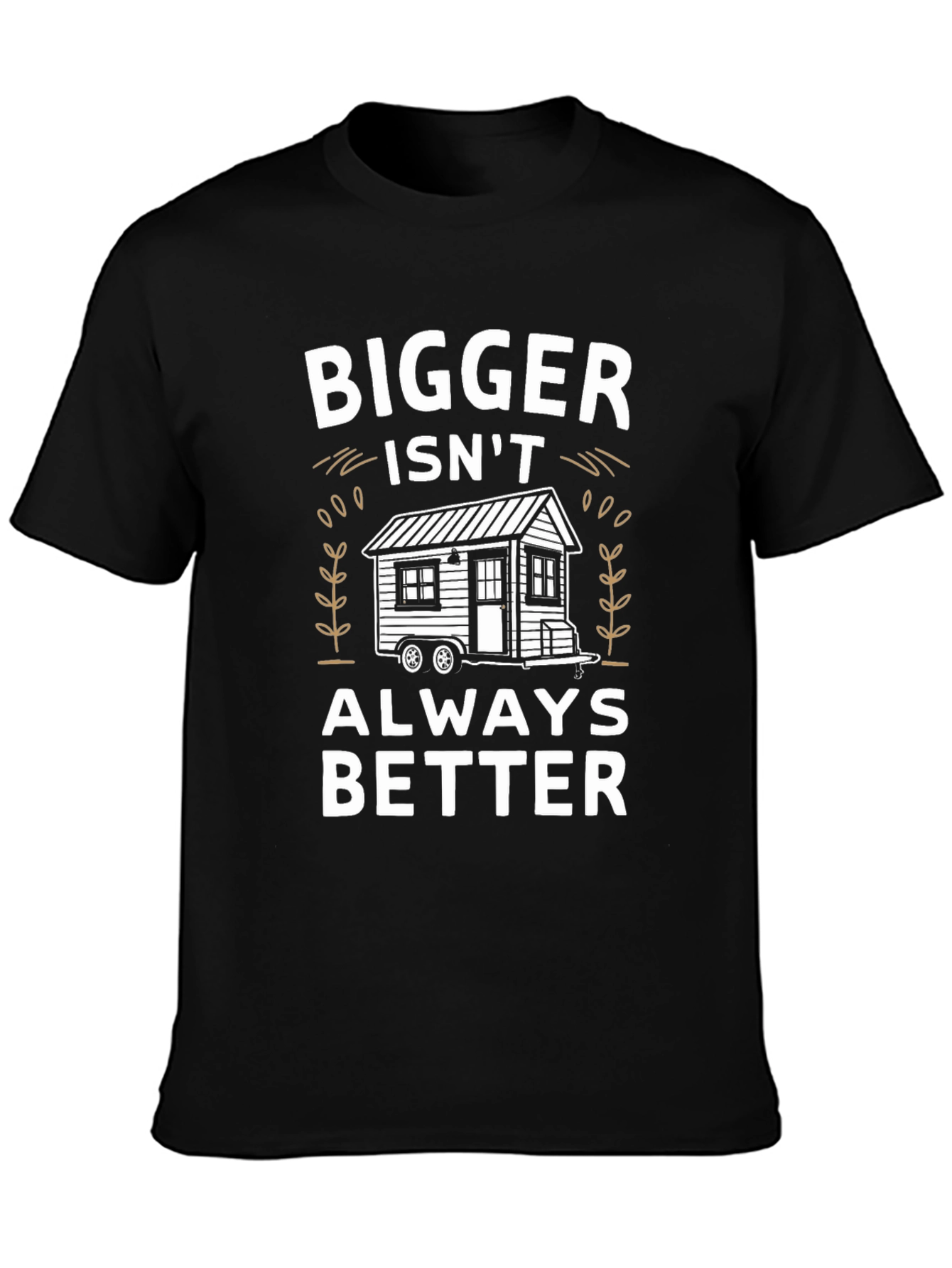 Black Bigger Isn't Always Better Tiny House T-Shirt view 3