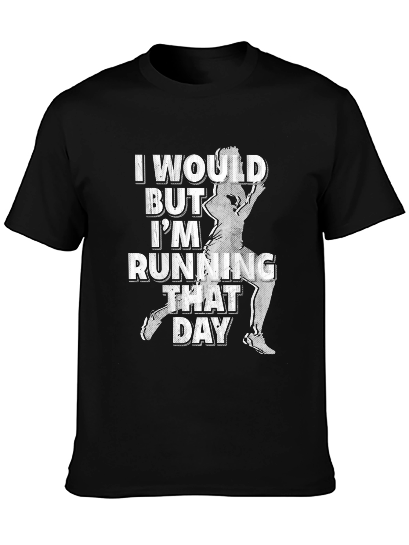 Funny Running T-Shirt - I Would But I'm Running That Day - 3