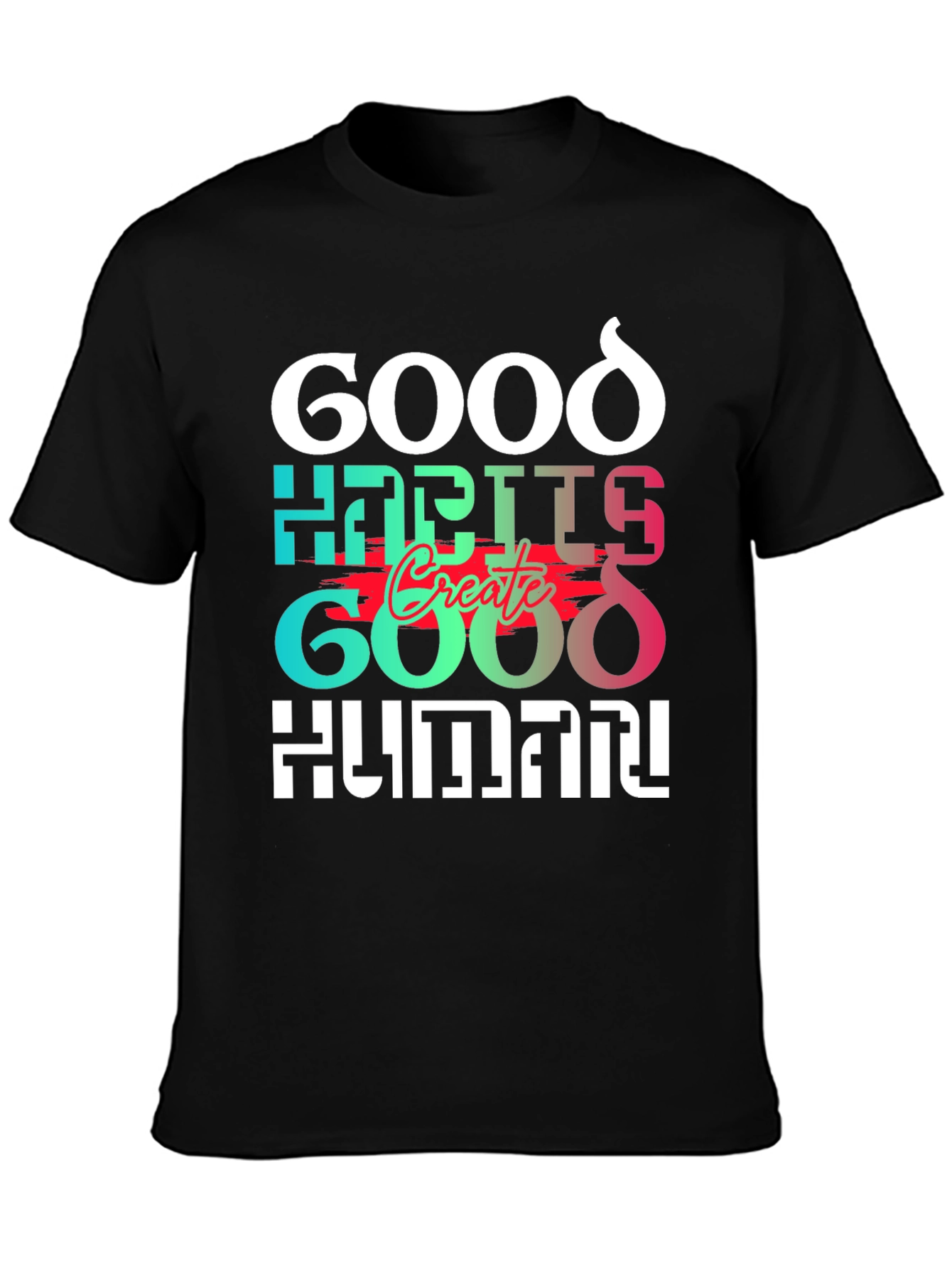 Black Good Habits Create Good Human T-Shirt view 3