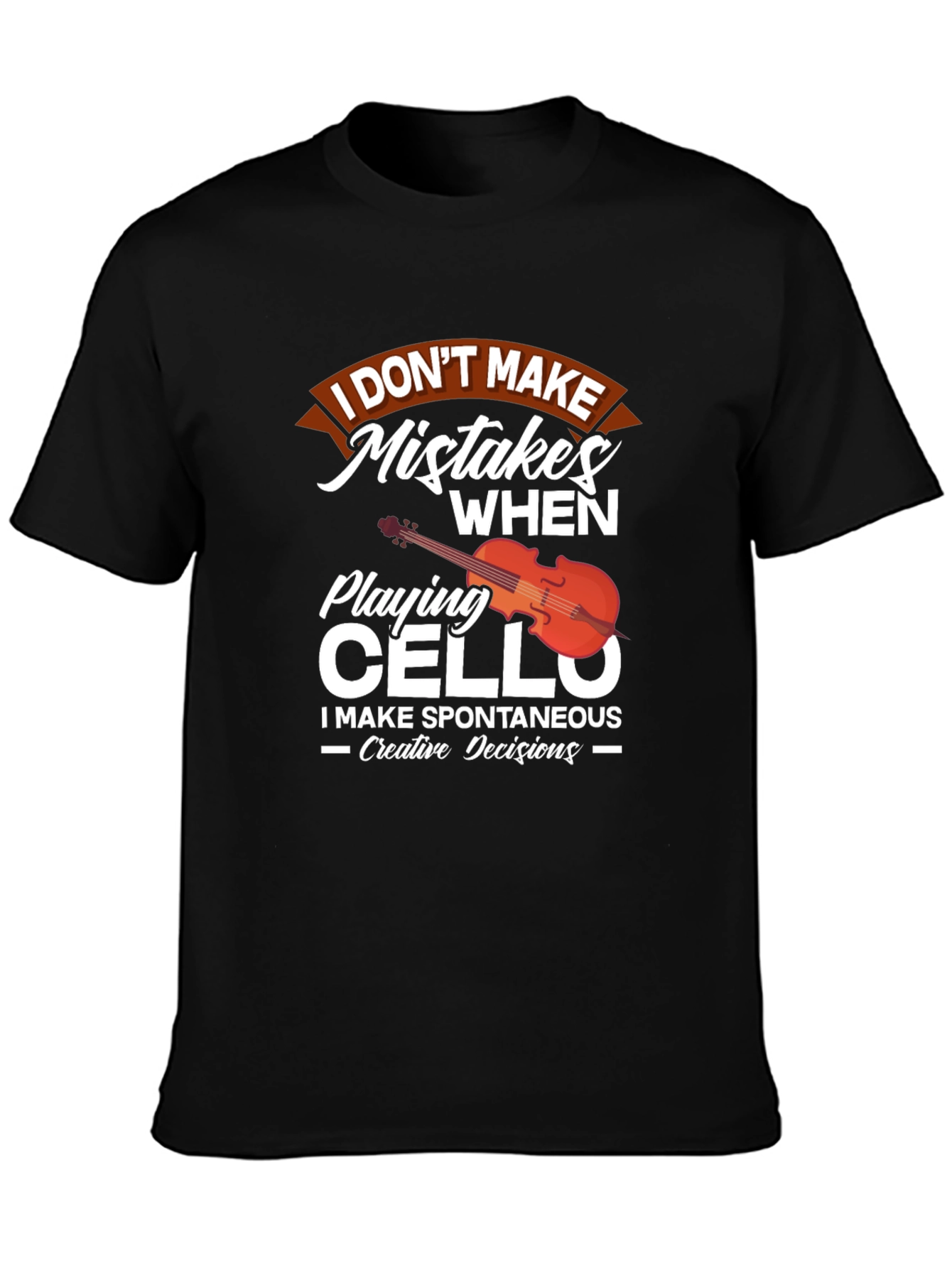 Black Cello Player T-Shirt: I Don't Make Mistakes view 3