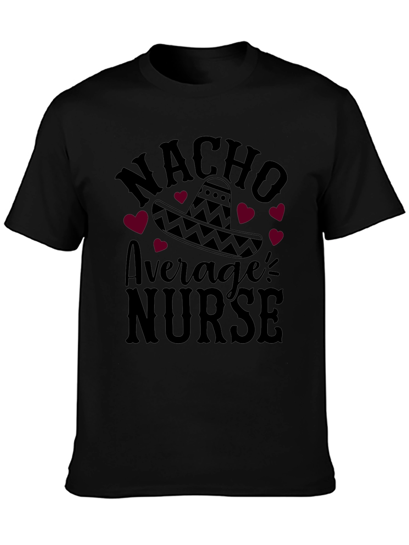 Black Nacho Average Nurse T-Shirt - Funny Sombrero Design view 3