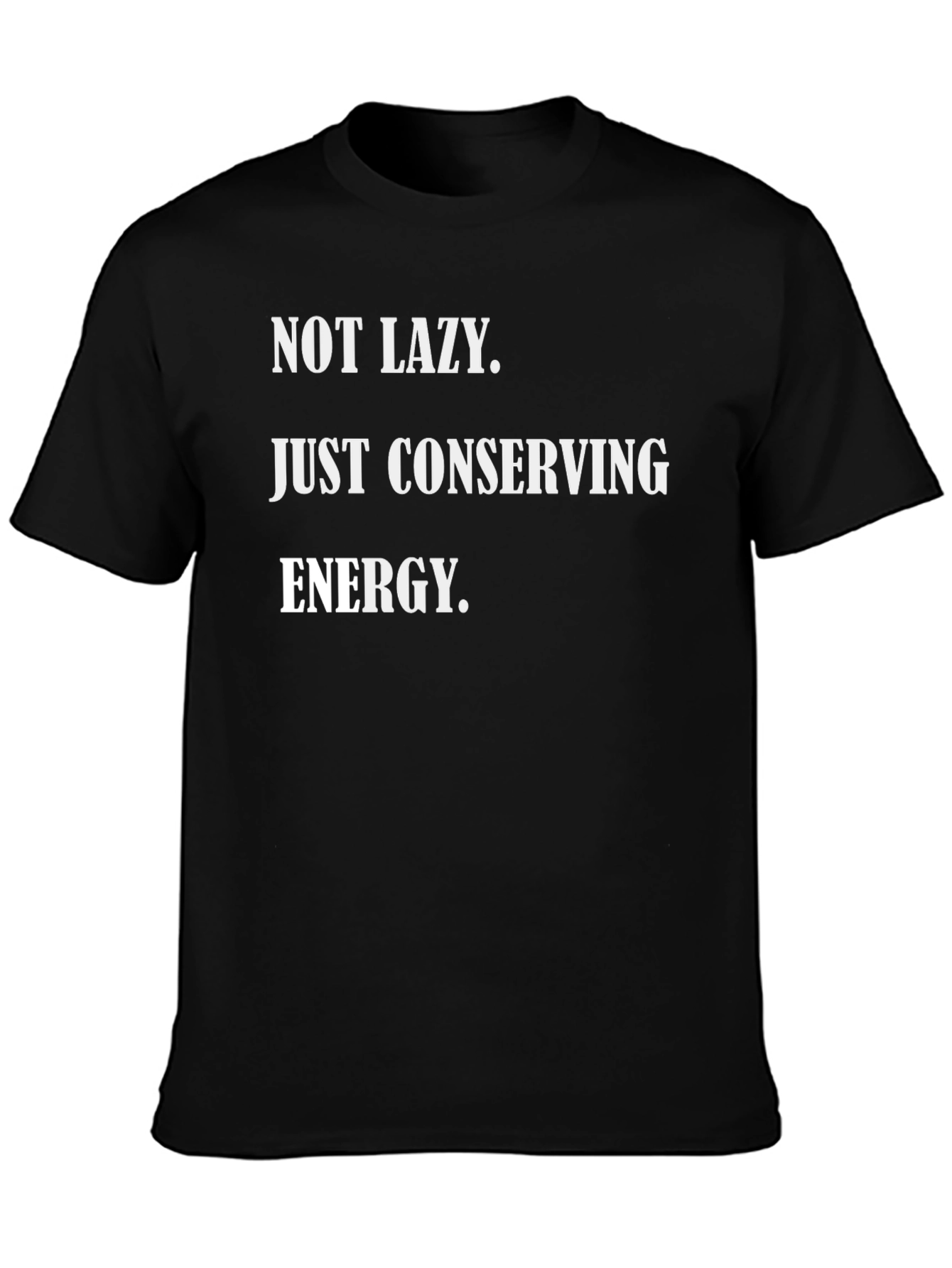 Black Funny 'Not Lazy' Graphic Tee - Conserve Energy view 3