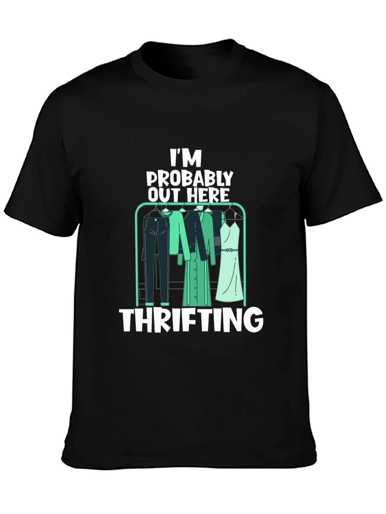 Black Thrifting T-Shirt: I'm Probably Out Here view 3