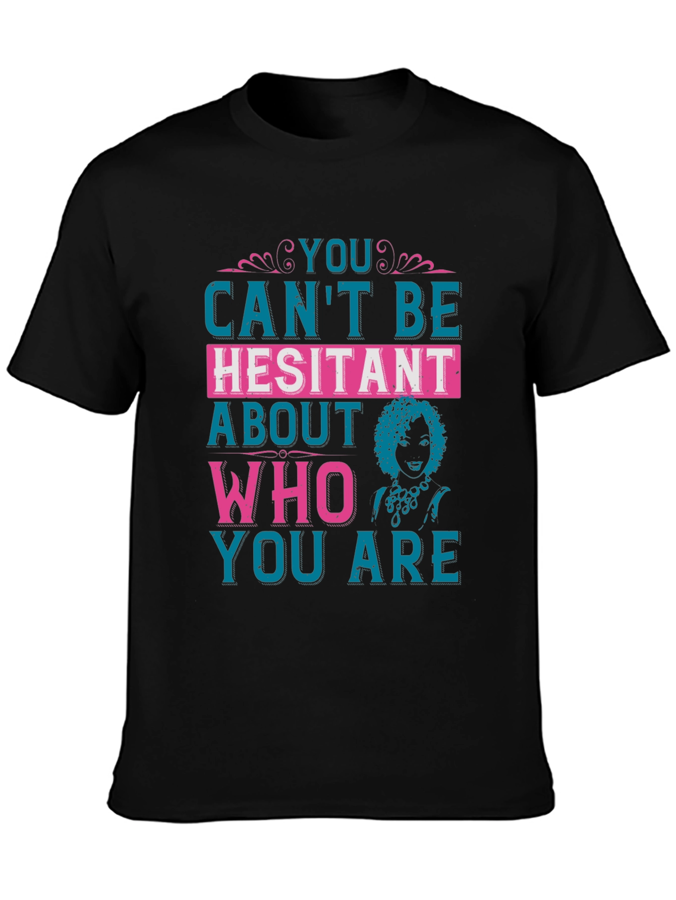 Black You Can't Be Hesitant Graphic Tee view 3