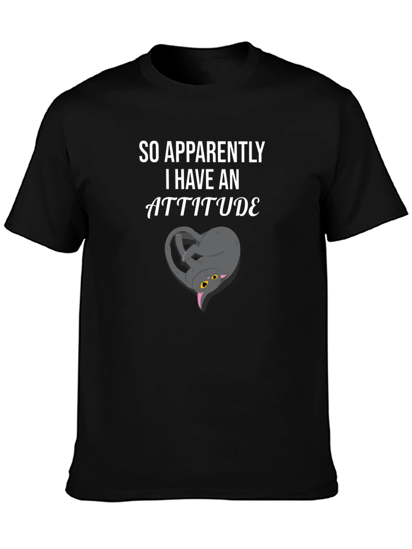Black So Apparently I Have An Attitude Funny Cat T-Shirt view 3