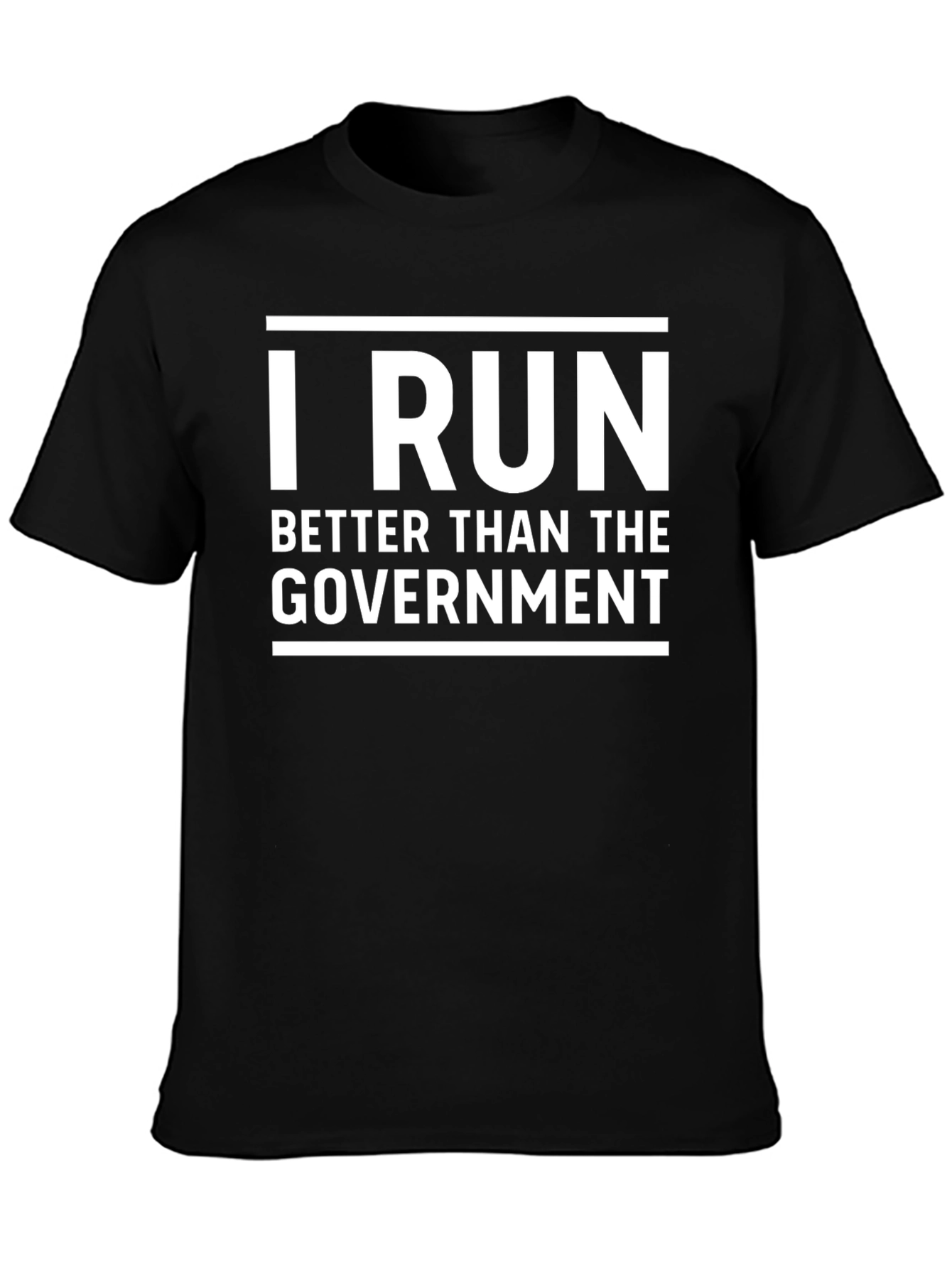 Black I Run Better Than The Government T-Shirt view 3