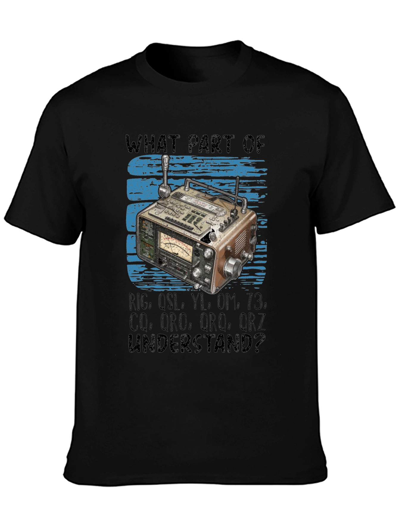 Black Ham Radio Operator T-Shirt -  What Part Don't You Understand? view 3