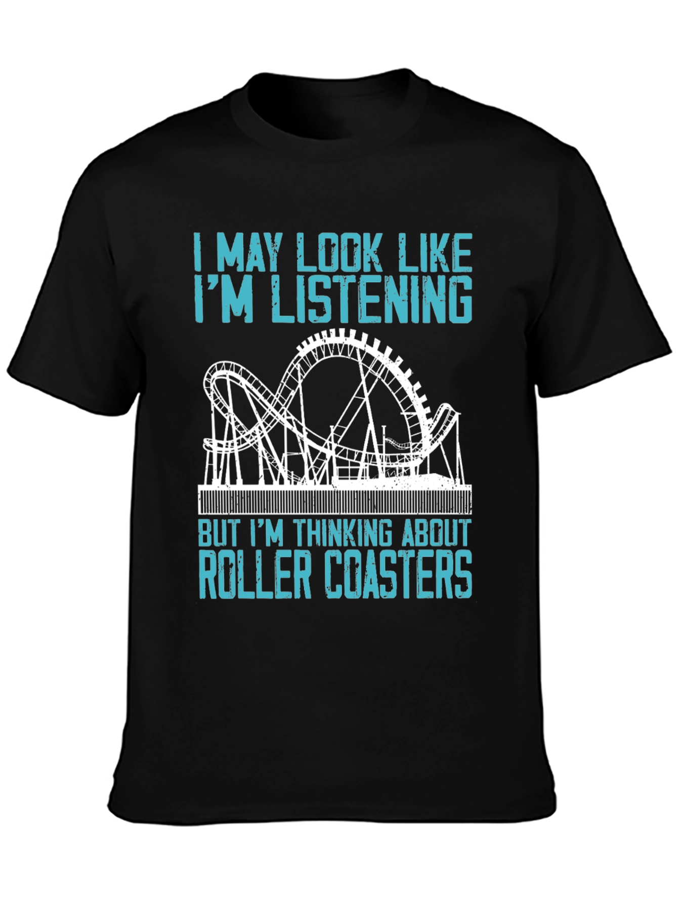 Black Roller Coaster T-Shirt - I'm Thinking About Roller Coasters view 3