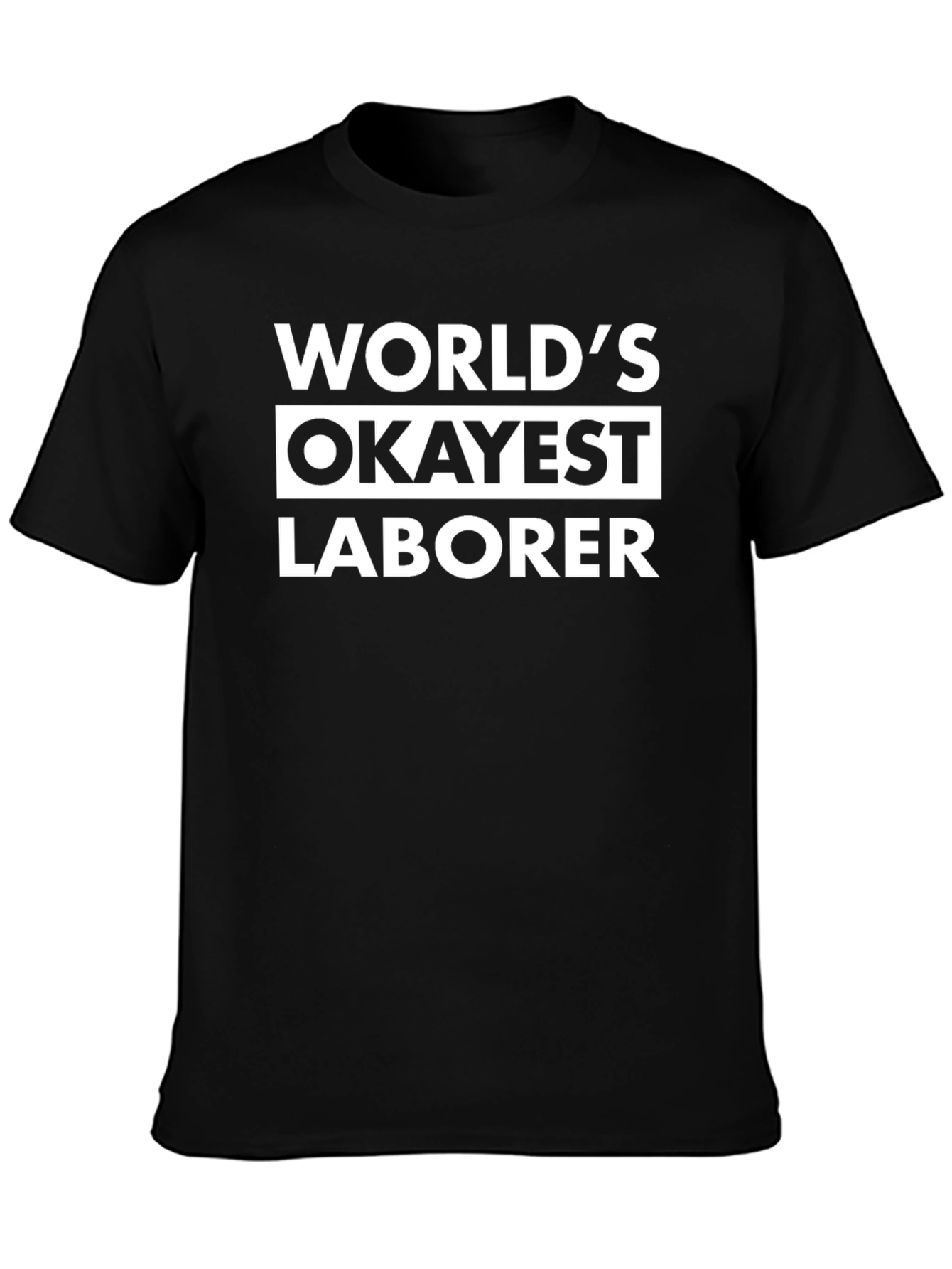 Black World's Okayest Laborer Funny Graphic T-Shirt view 3