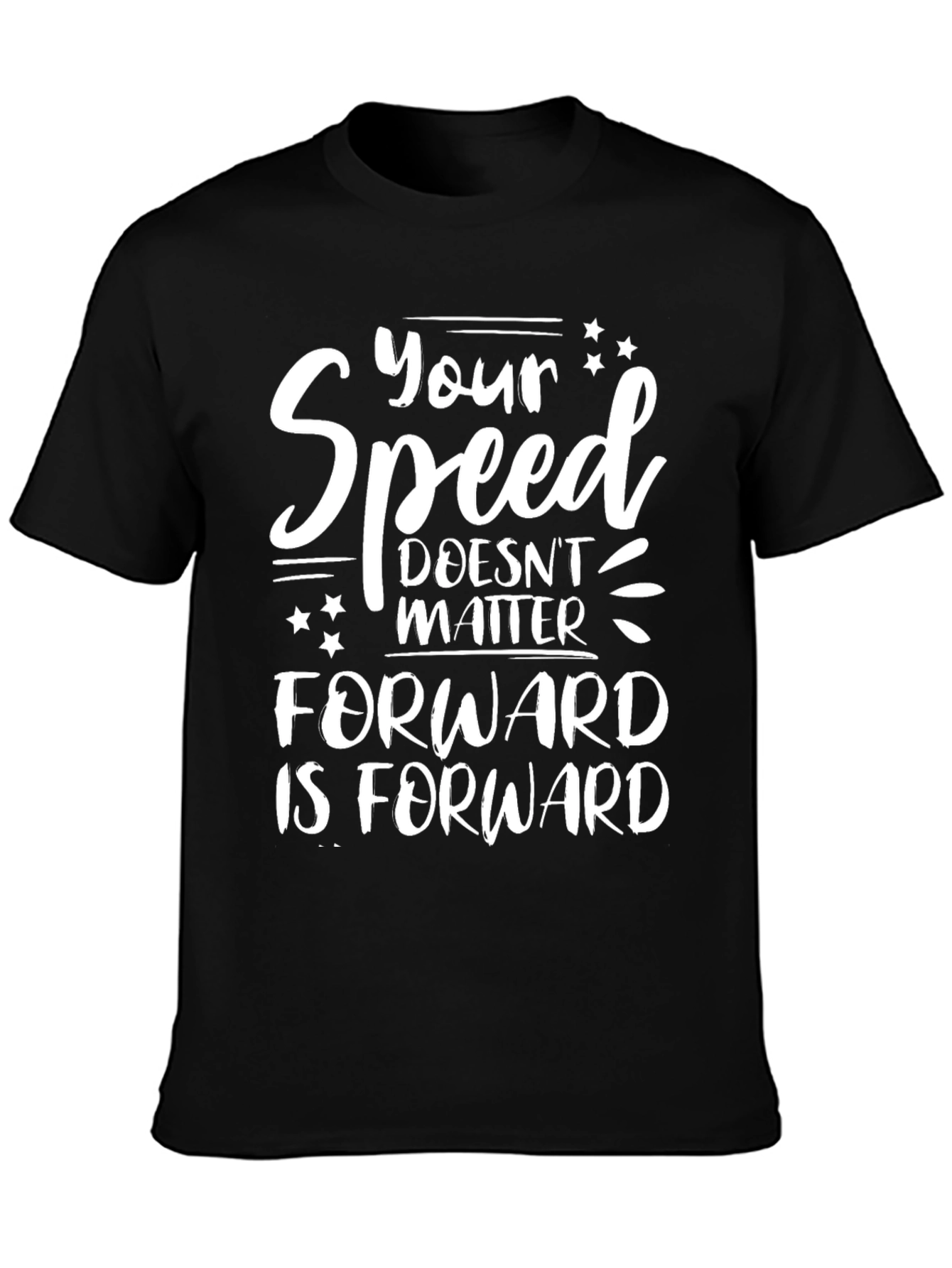 Black Your Speed Doesn't Matter Forward is Forward Black T-Shirt view 3