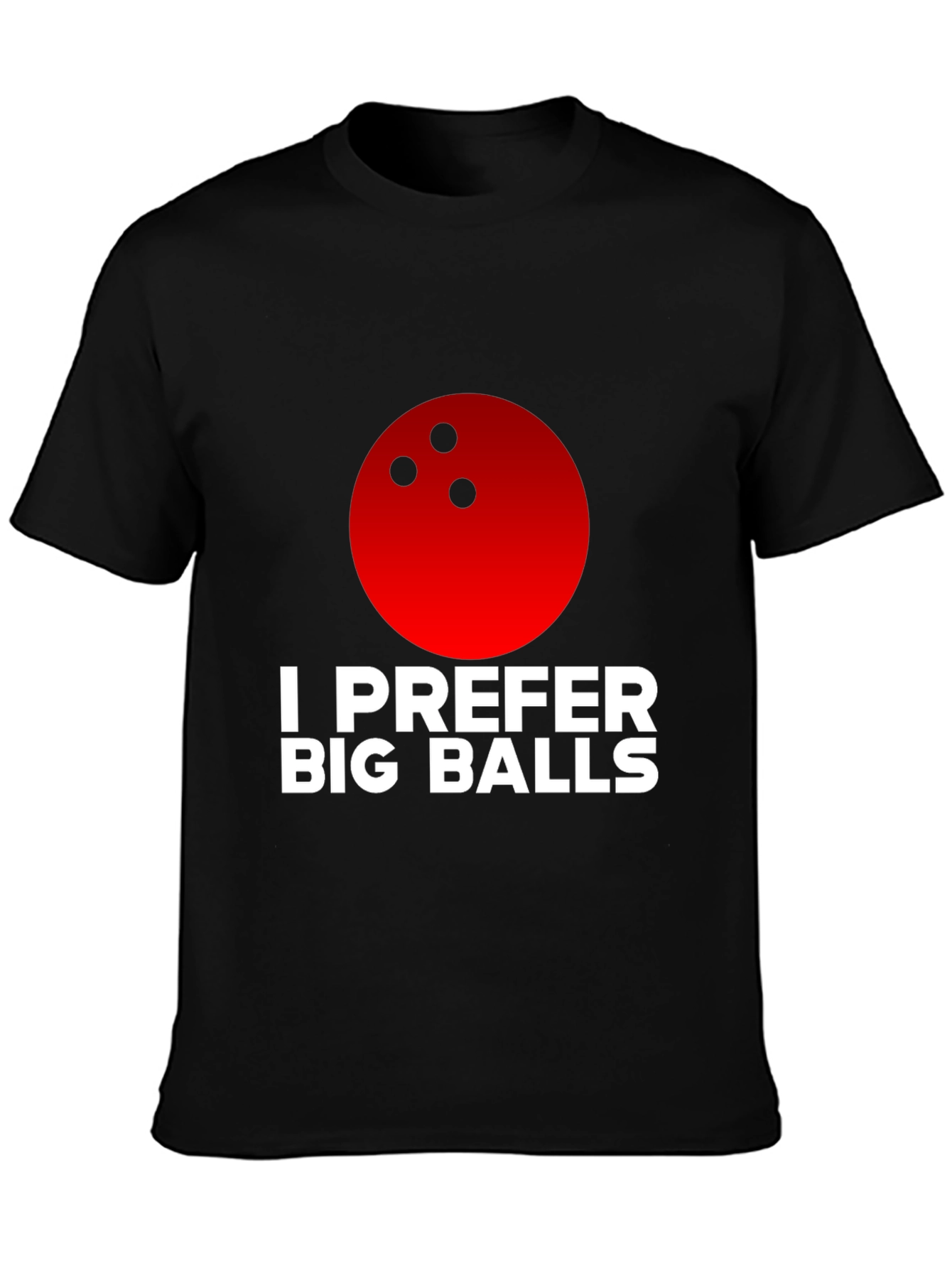 Black I Prefer Big Balls Bowling T-Shirt view 3