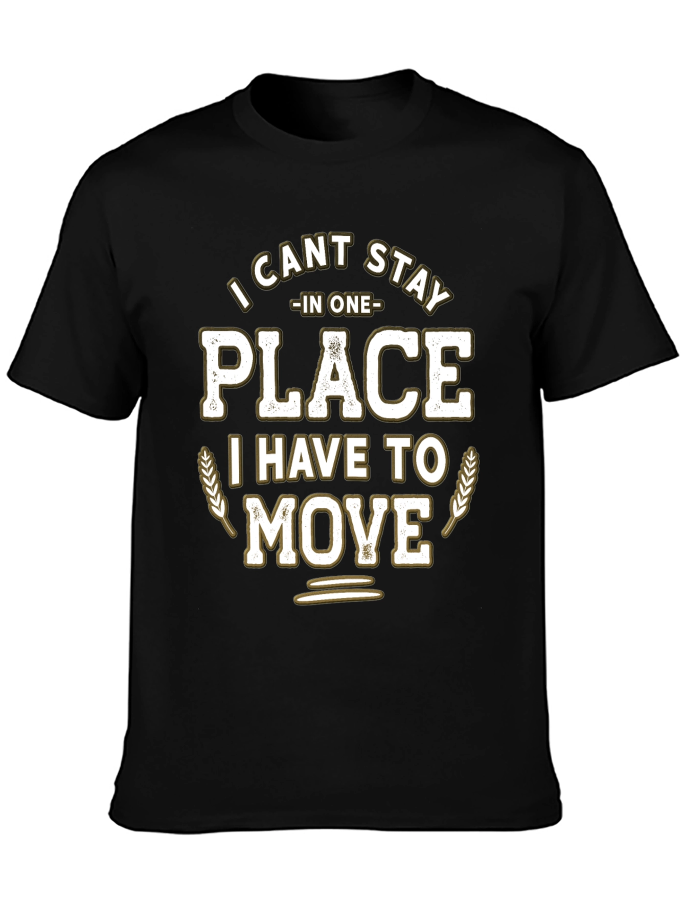 Black Funny "I Can't Stay in One Place" Graphic T-Shirt view 3