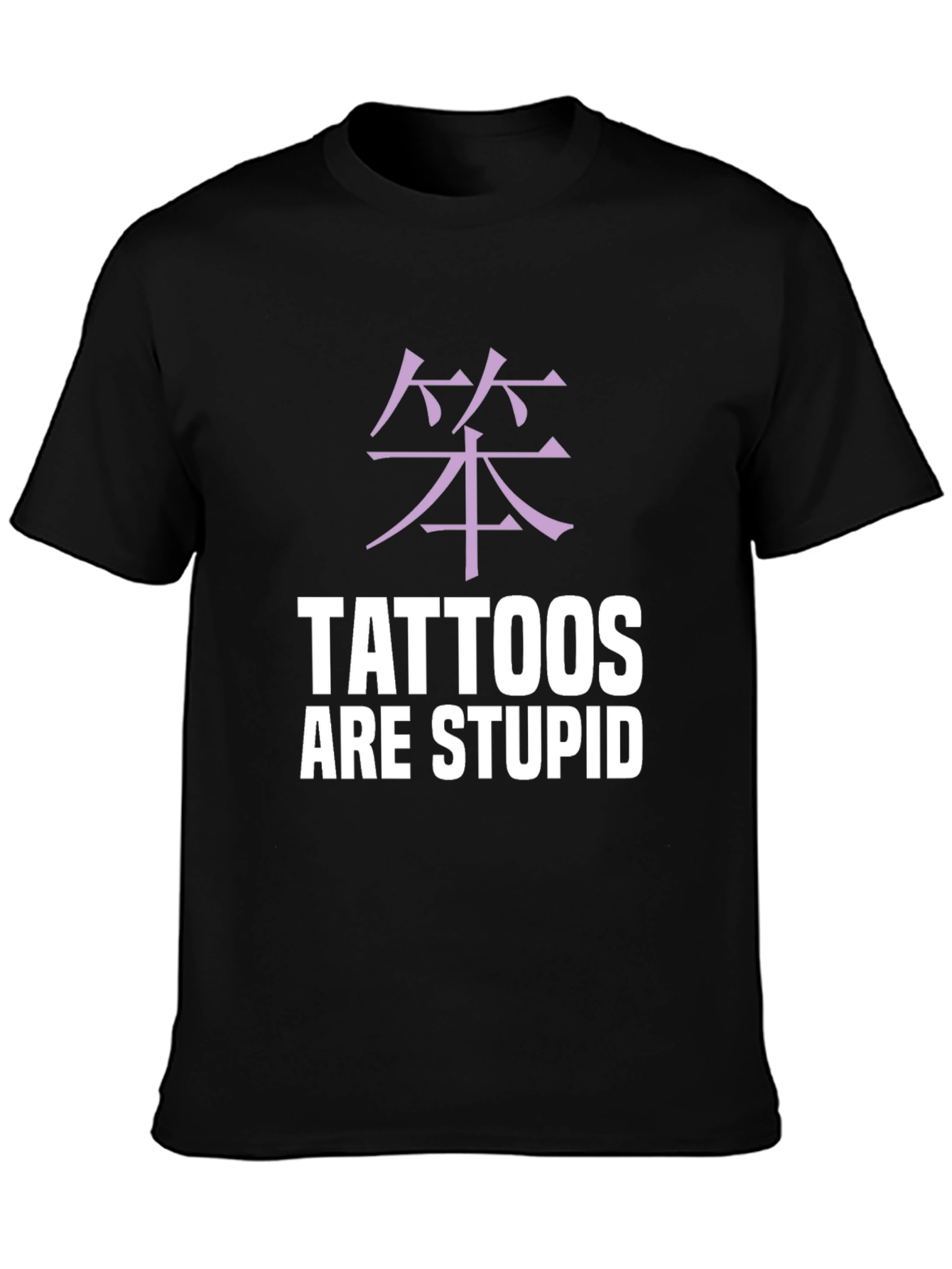 Black Tattoos Are Stupid Graphic Tee - Anti-Tattoo Statement Shirt view 3