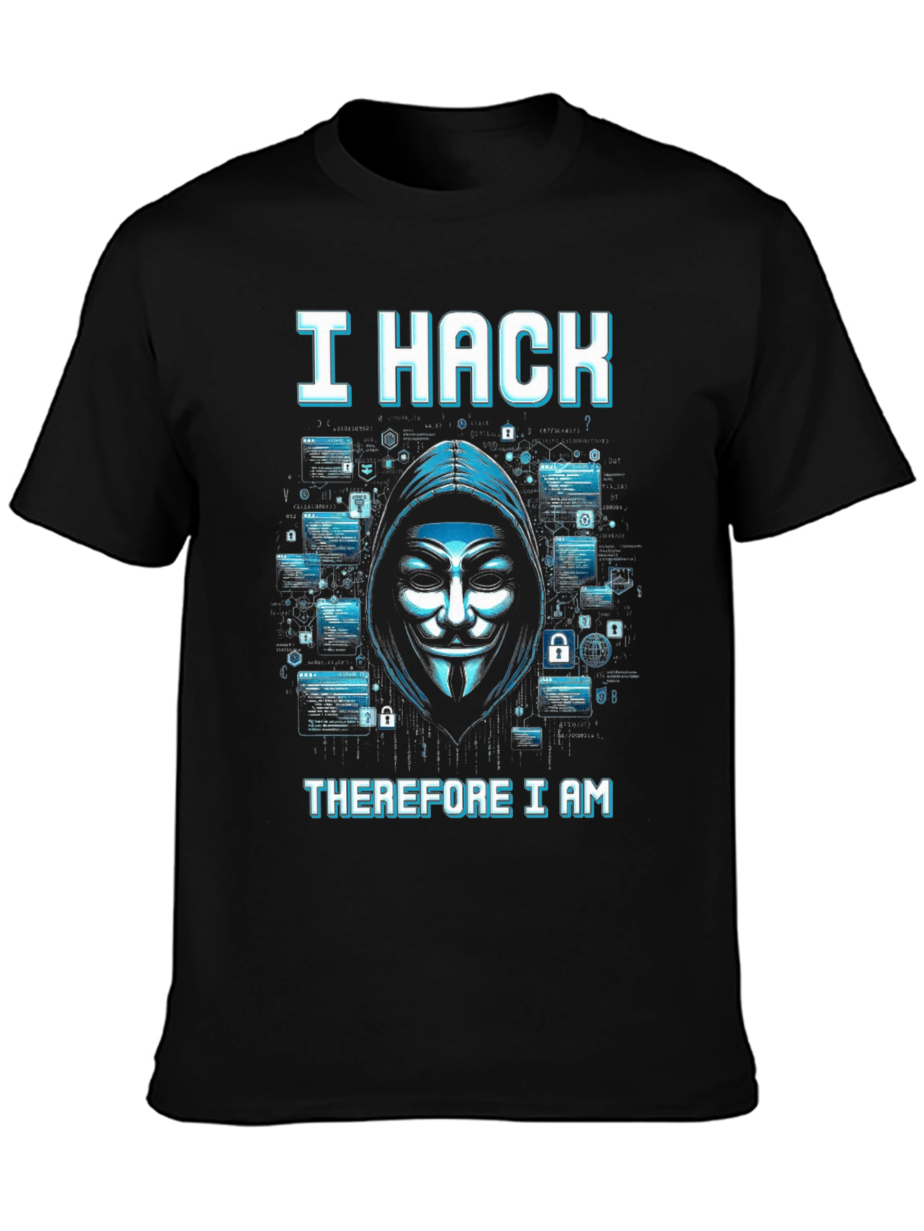 I Hack Therefore I Am T-Shirt - Anonymous Hacker Tee - 3
