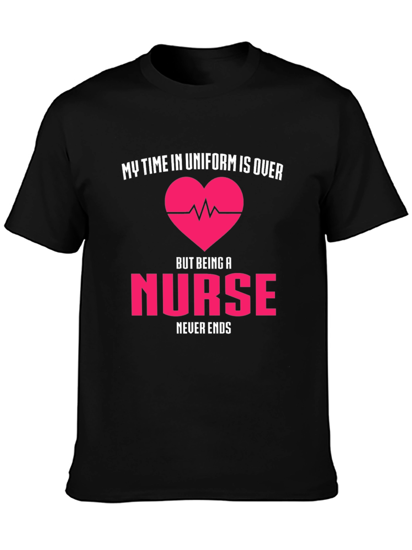 Black Retired Nurse T-Shirt - My Time in Uniform is Over view 3