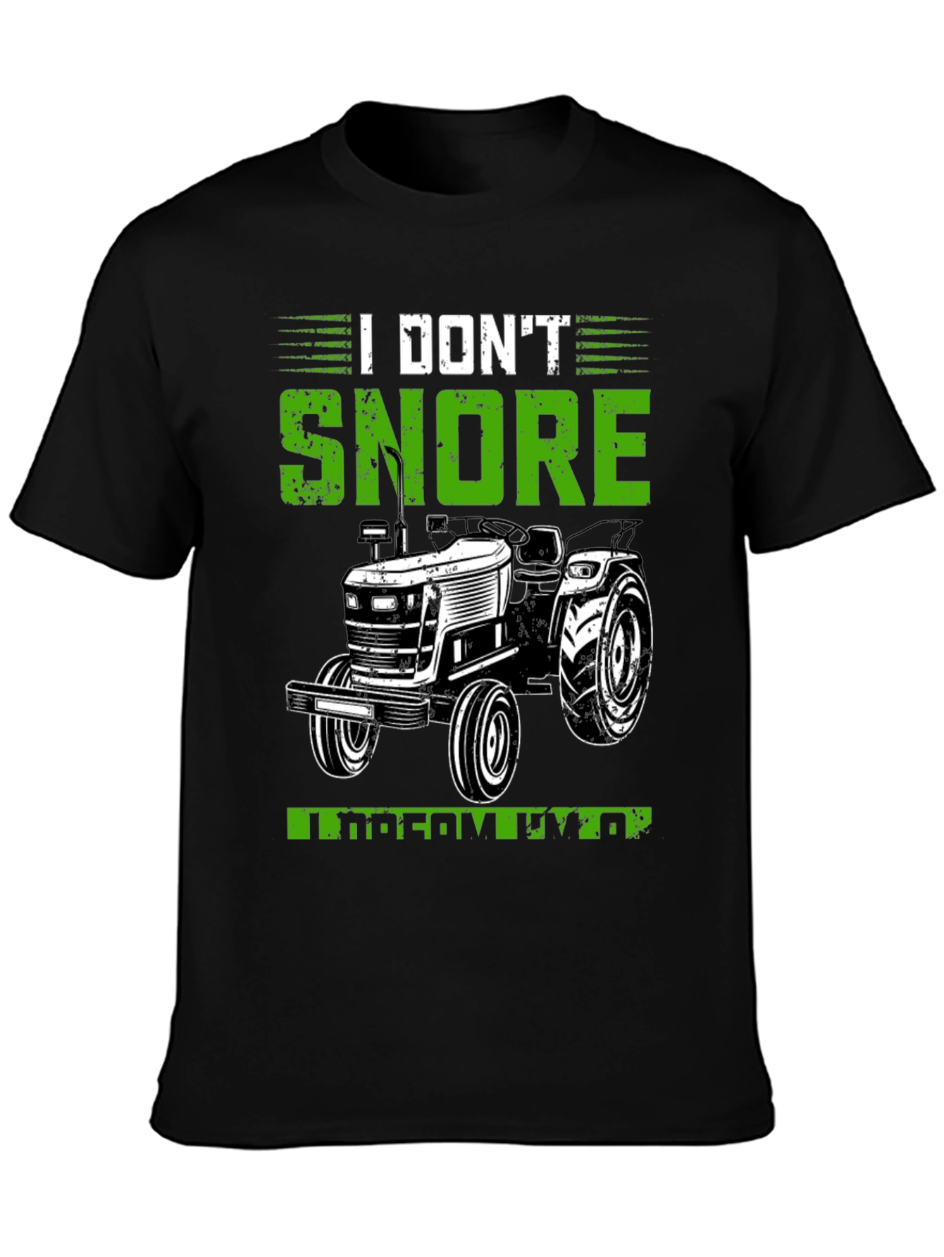 Black I Don't Snore I Dream Tractor Black Graphic Tee view 3