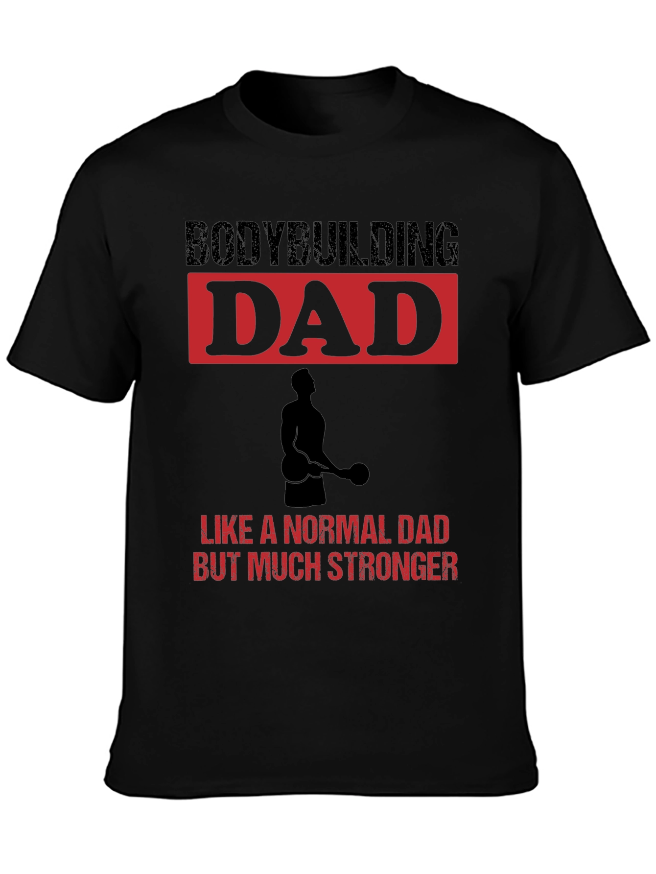 Black Bodybuilding Dad T-Shirt - Stronger Than Normal! view 3
