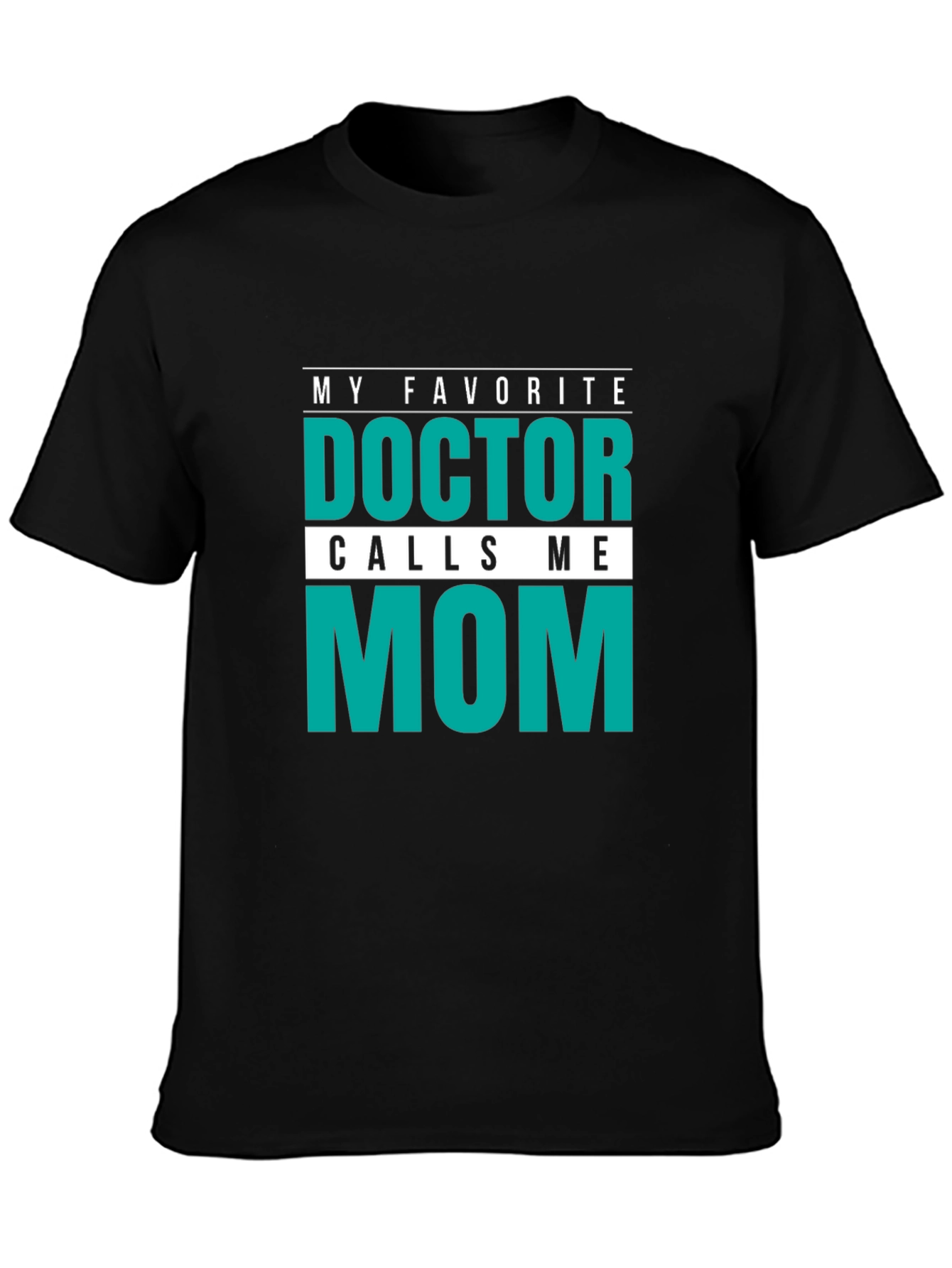 Black My Favorite Doctor Calls Me Mom T-Shirt view 3