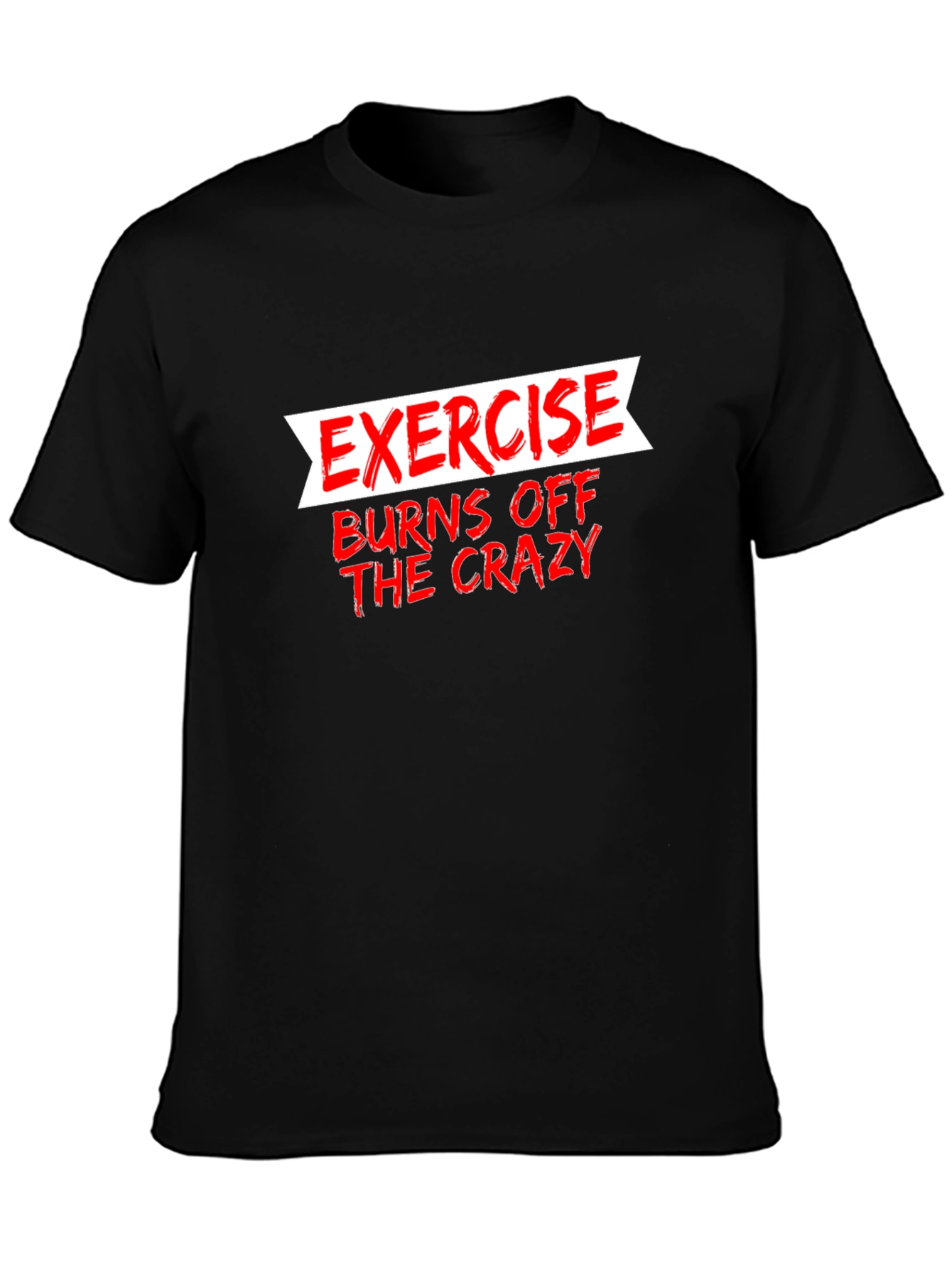 Black Exercise Burns Off The Crazy Graphic Tee view 3
