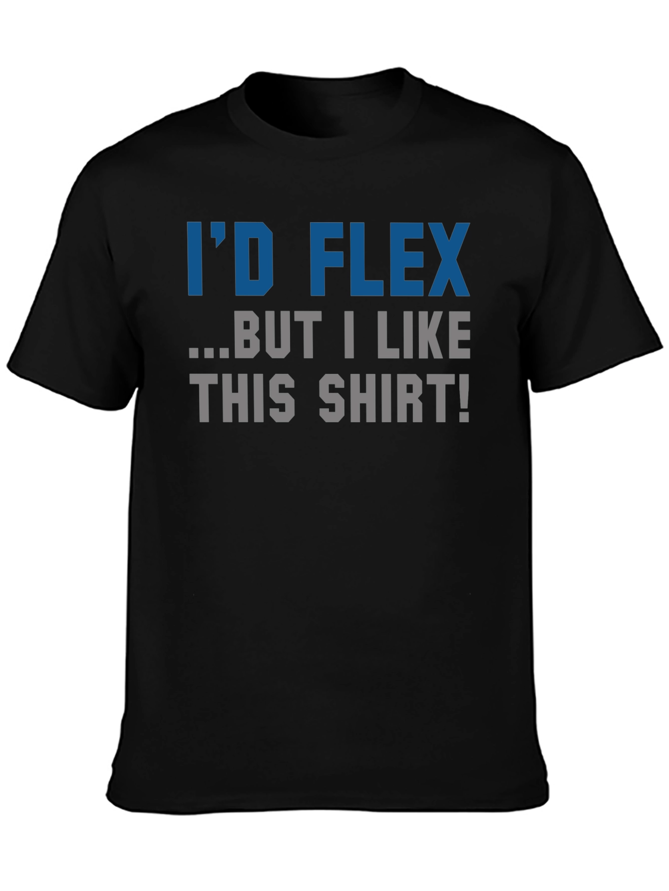 Black Funny I'd Flex But I Like This Shirt Graphic Tee view 3