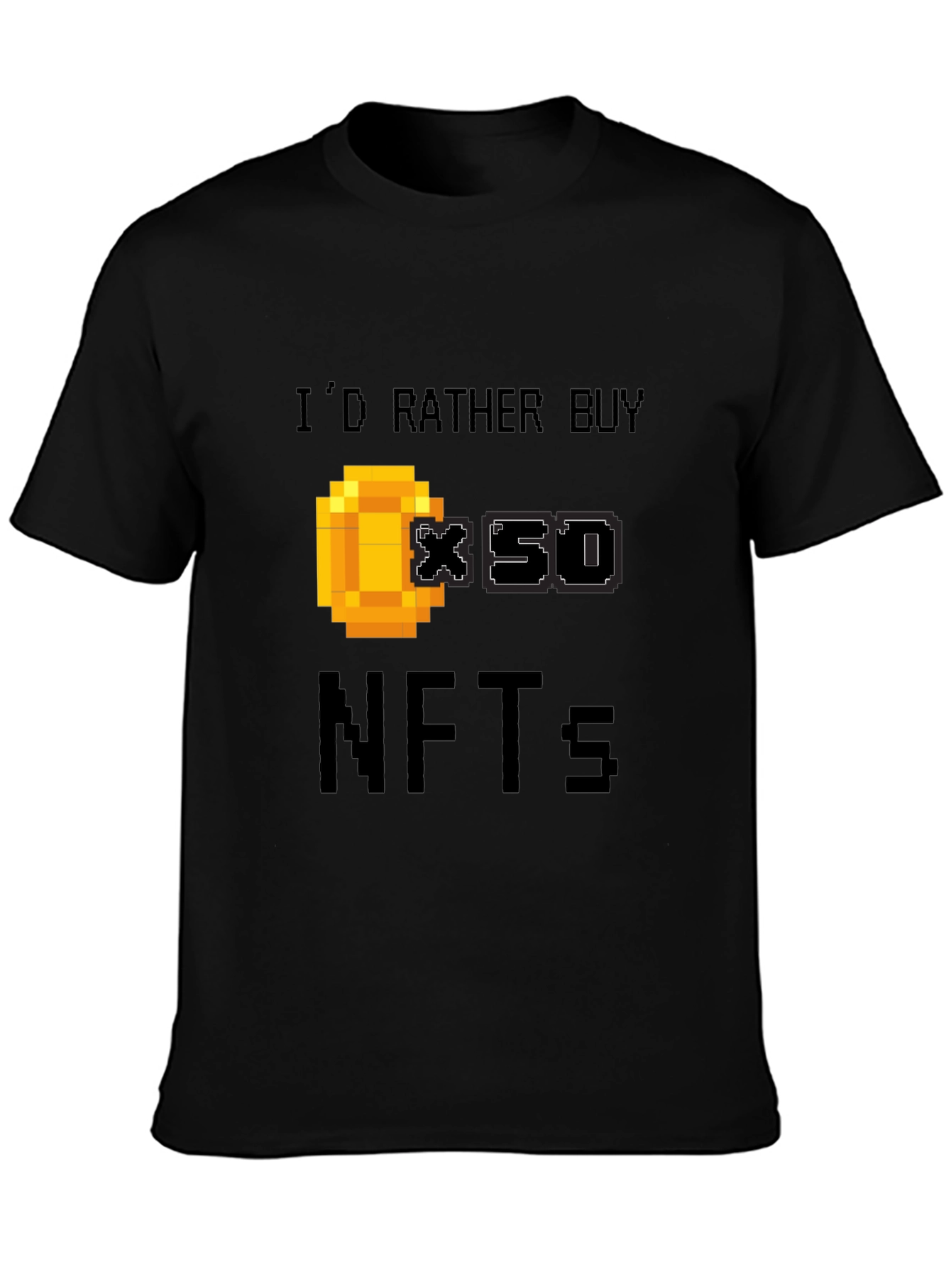 Black I'd Rather Buy x50 NFTs Funny Gamer T-Shirt view 3
