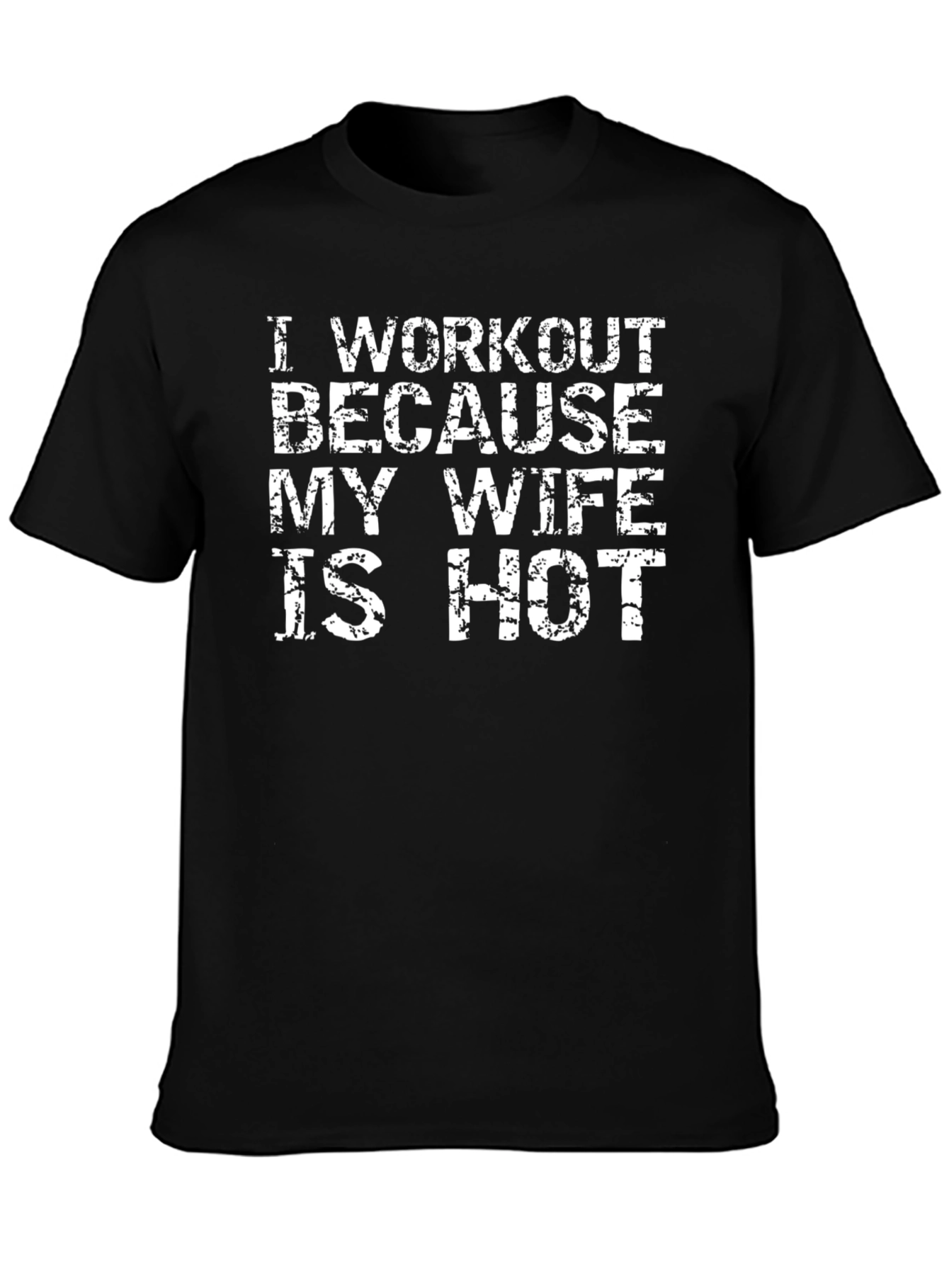 Black Workout Because My Wife is Hot T-Shirt view 3