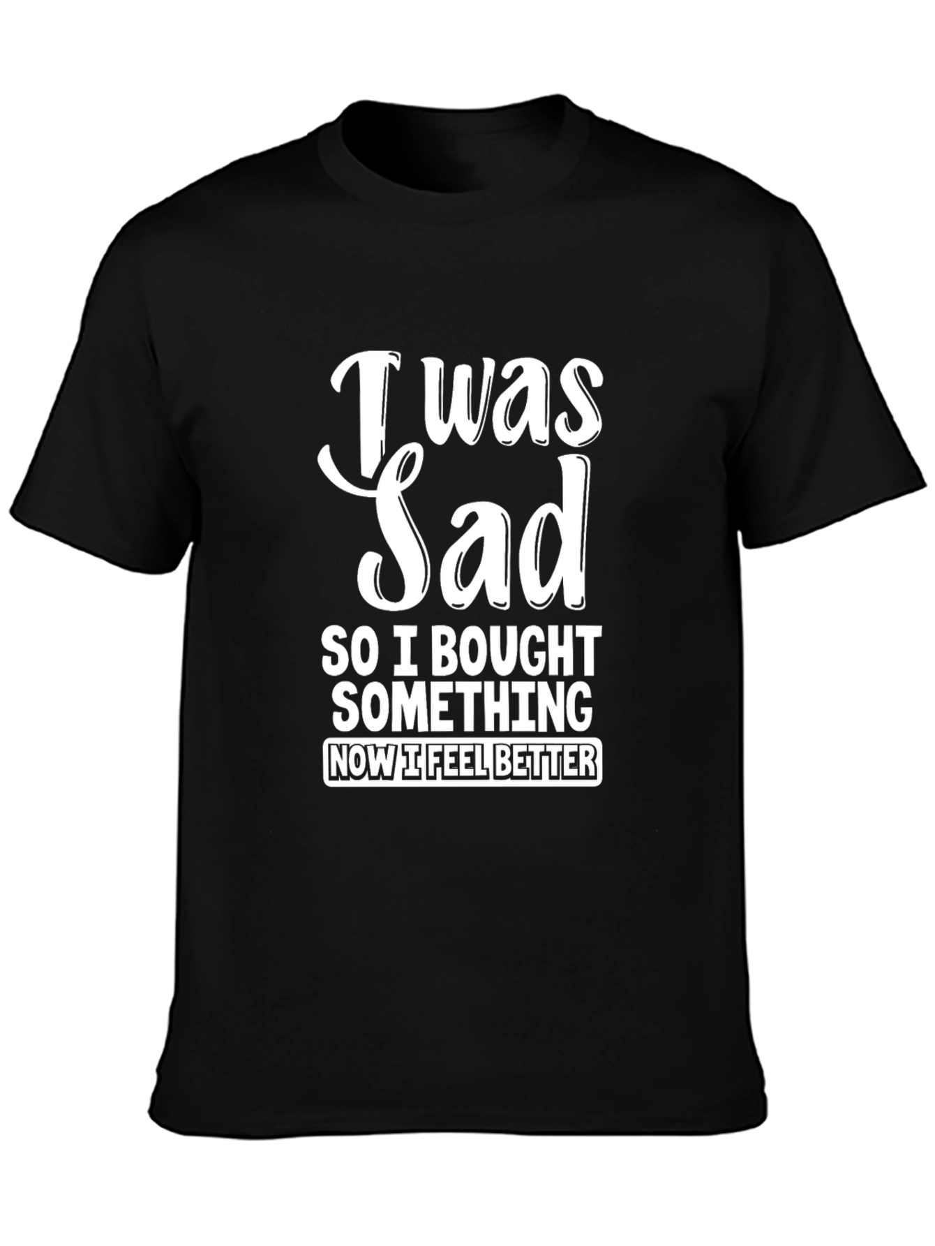 Black I Was Sad Funny Graphic T-Shirt view 3