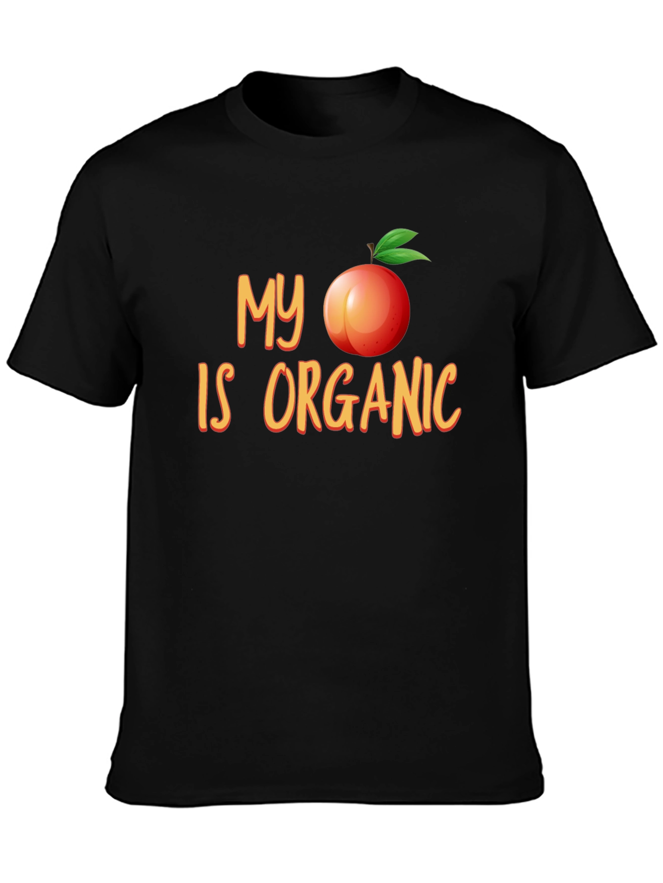 Black My Peach Is Organic Funny T-Shirt view 3