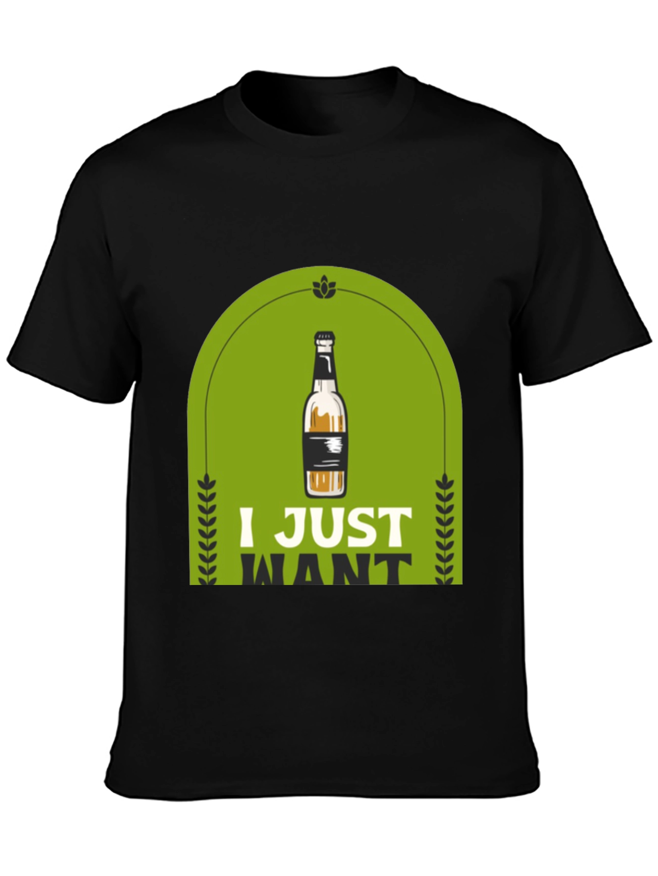 Black I Just Want Beer T-Shirt view 3