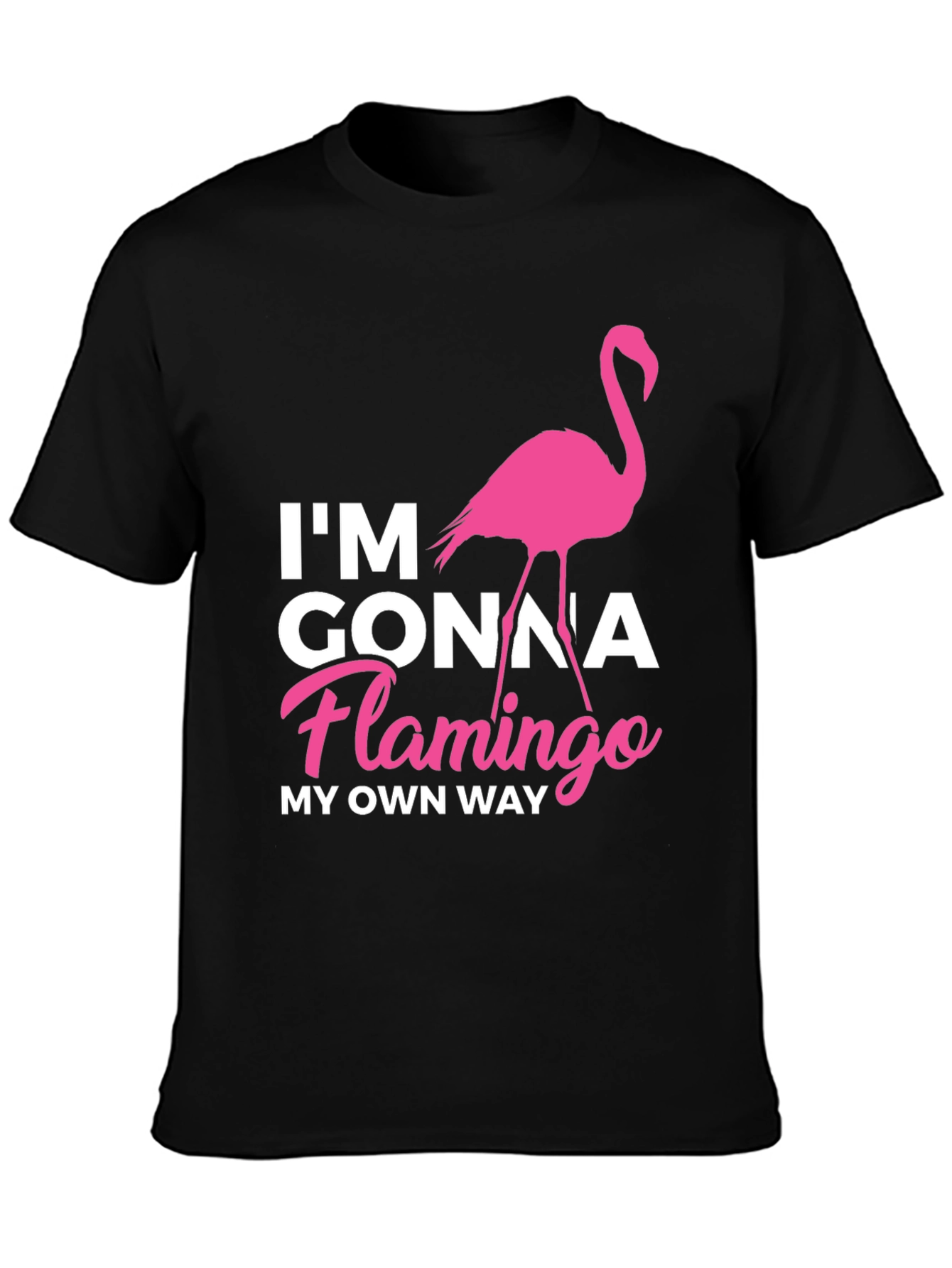 Black I'm Gonna Flamingo My Own Way Black T-Shirt view 3