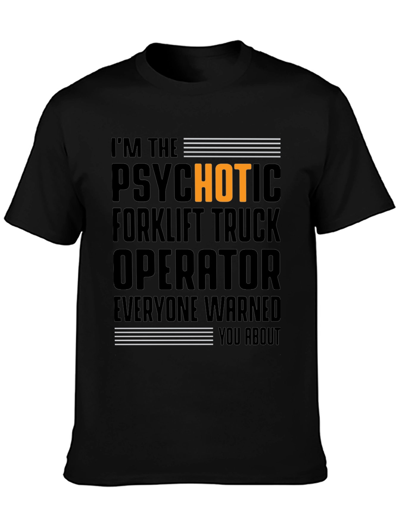 Black Psychotic Forklift Truck Operator Graphic T-Shirt view 3