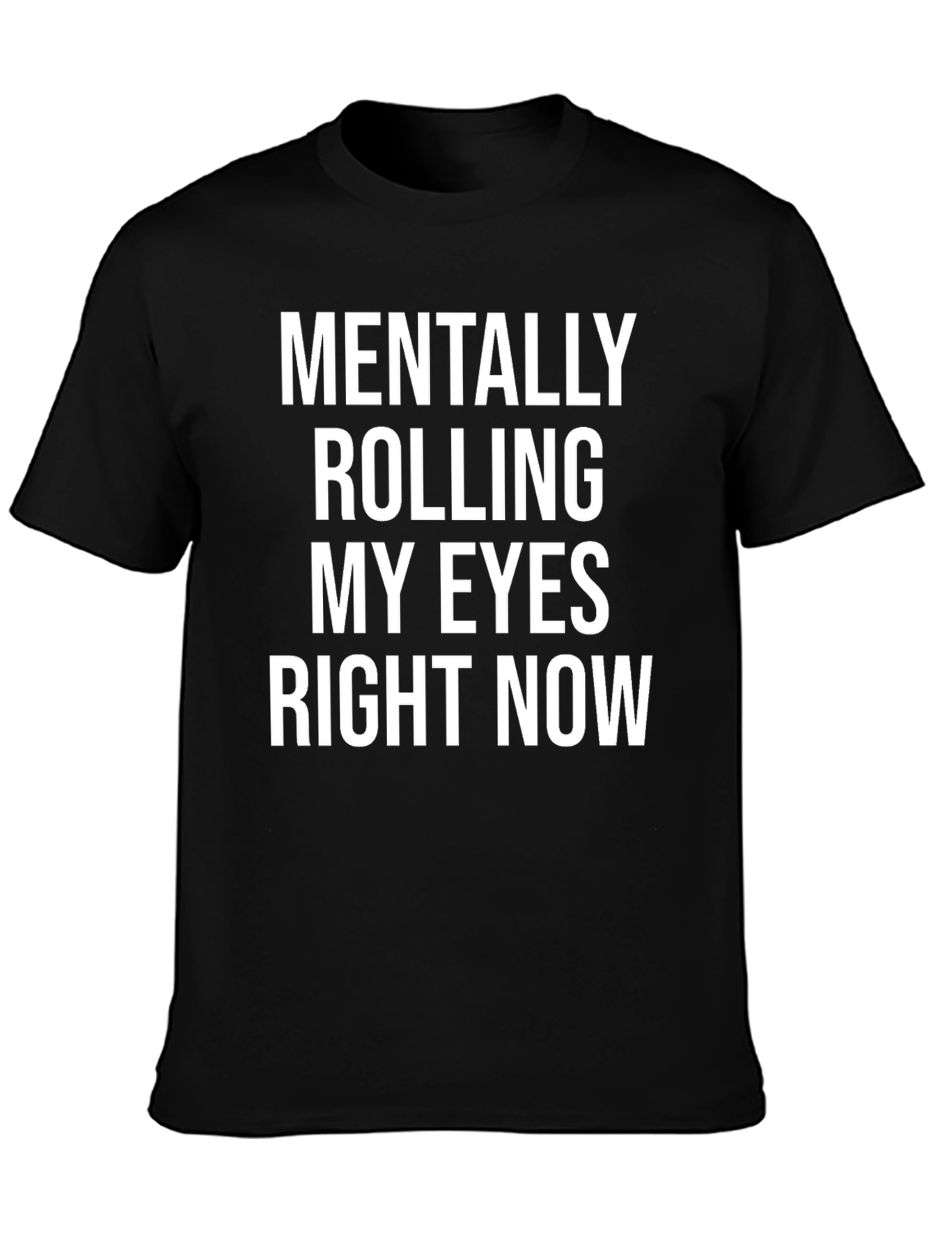 Black Mentally Rolling My Eyes T-Shirt - Black view 3