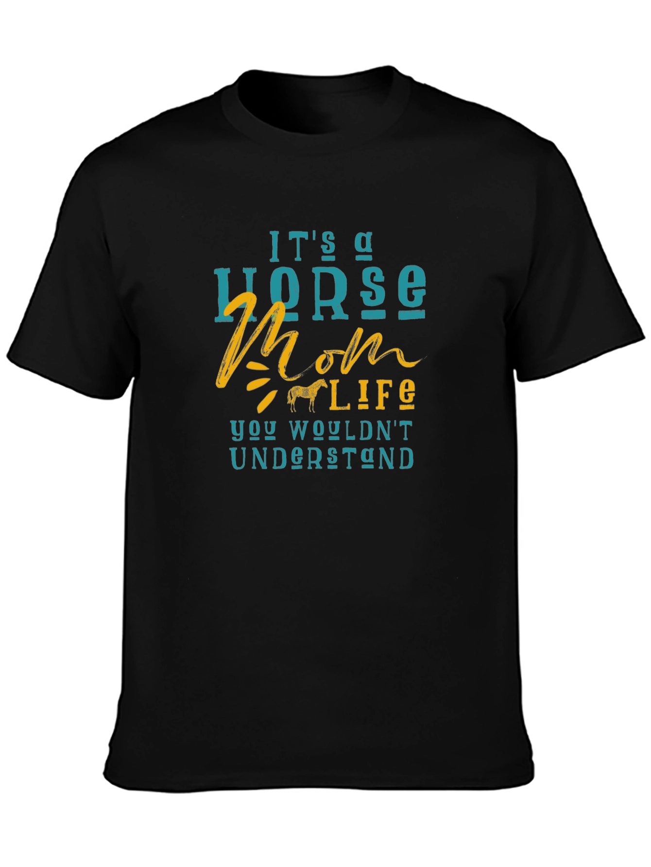 Black Horse Mom Life T-Shirt - You Wouldn't Understand! view 3