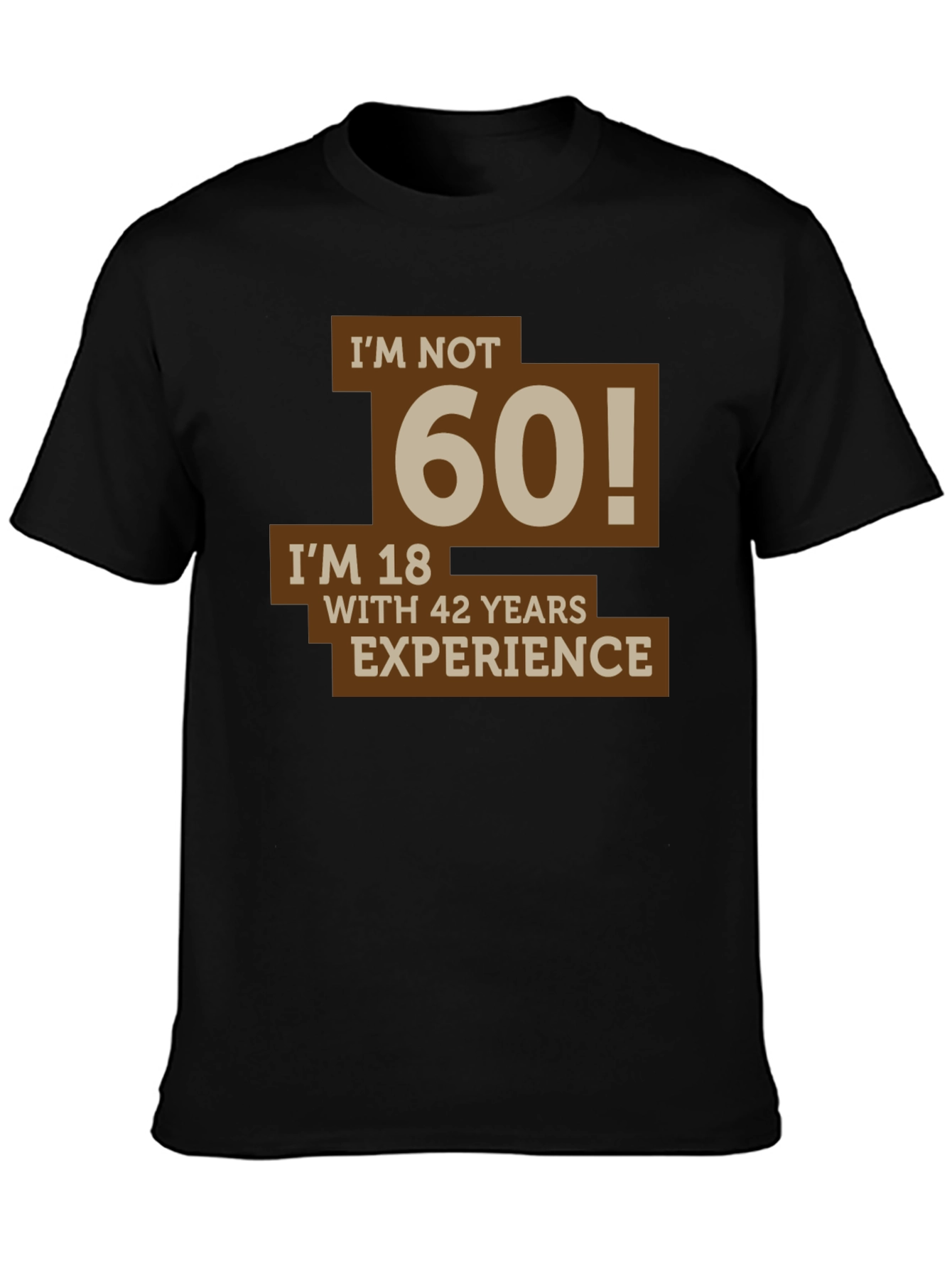 Black Funny I'm Not 60 Men's T-Shirt view 3