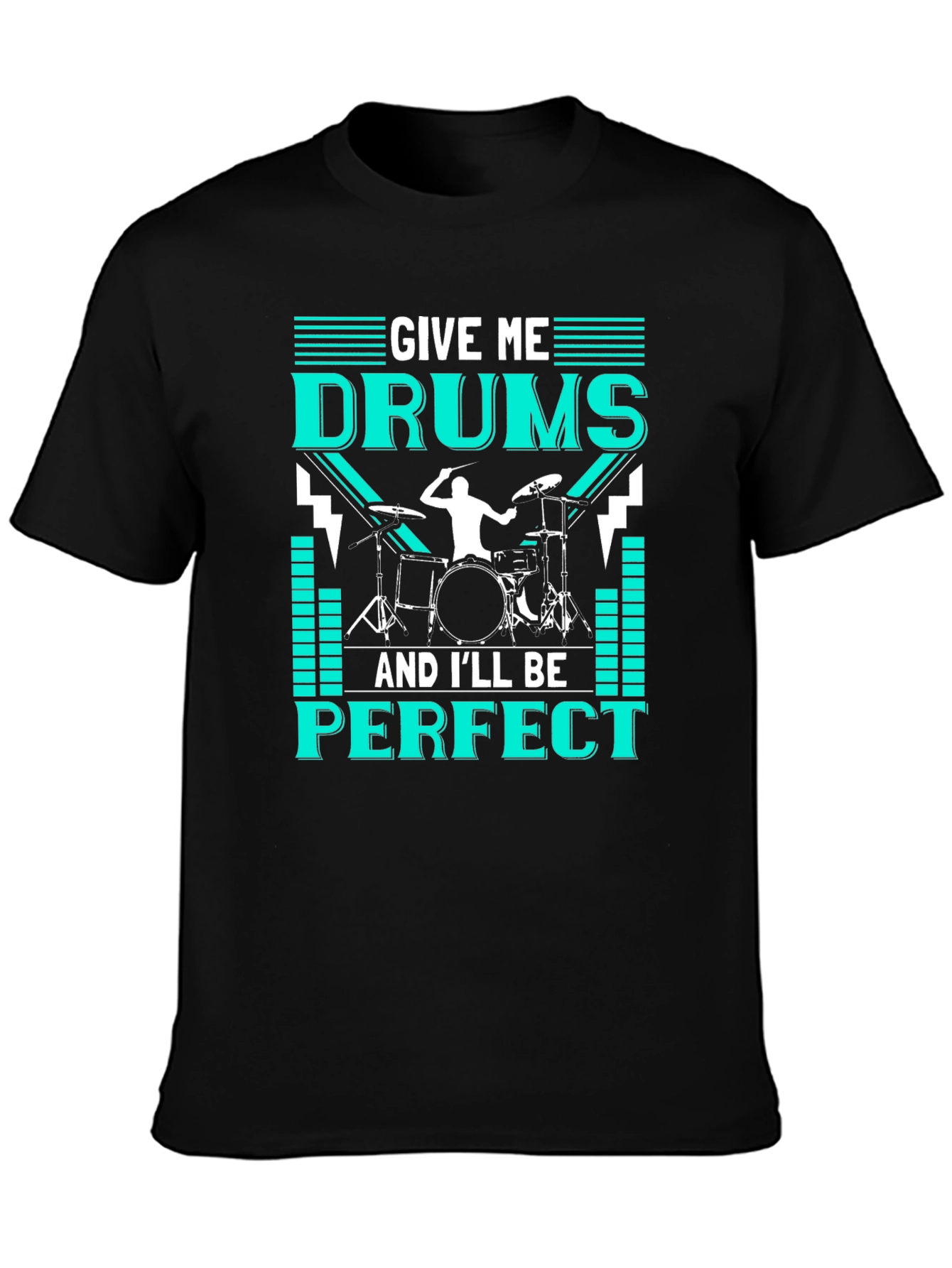 Black Drummer T-Shirt - Give Me Drums & I'll Be Perfect - Music Tee view 3
