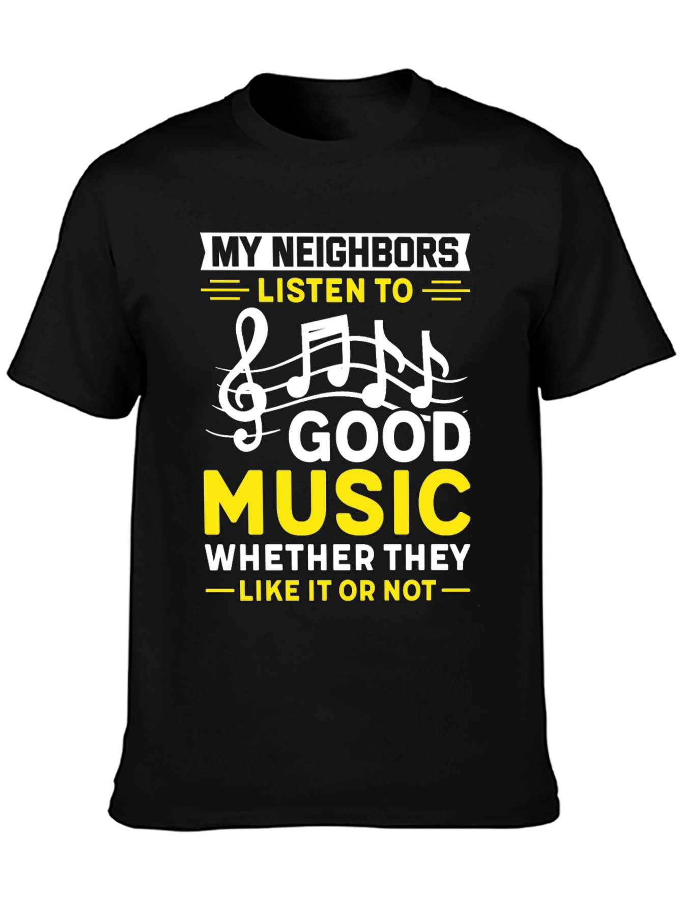 Black Funny Music Lover T-Shirt - My Neighbors Listen To... view 3