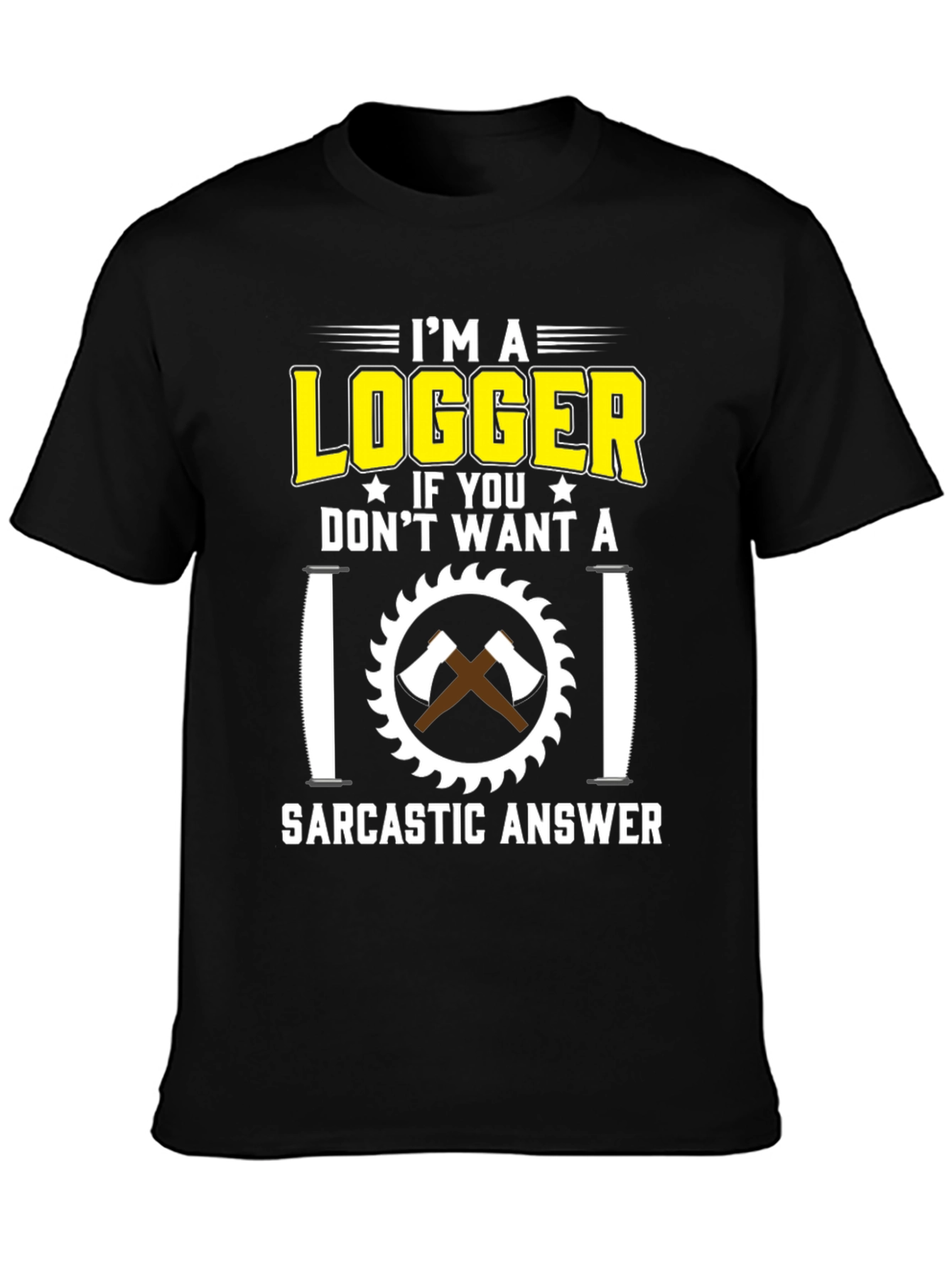 Black Logger Sarcastic Answer T-Shirt view 3
