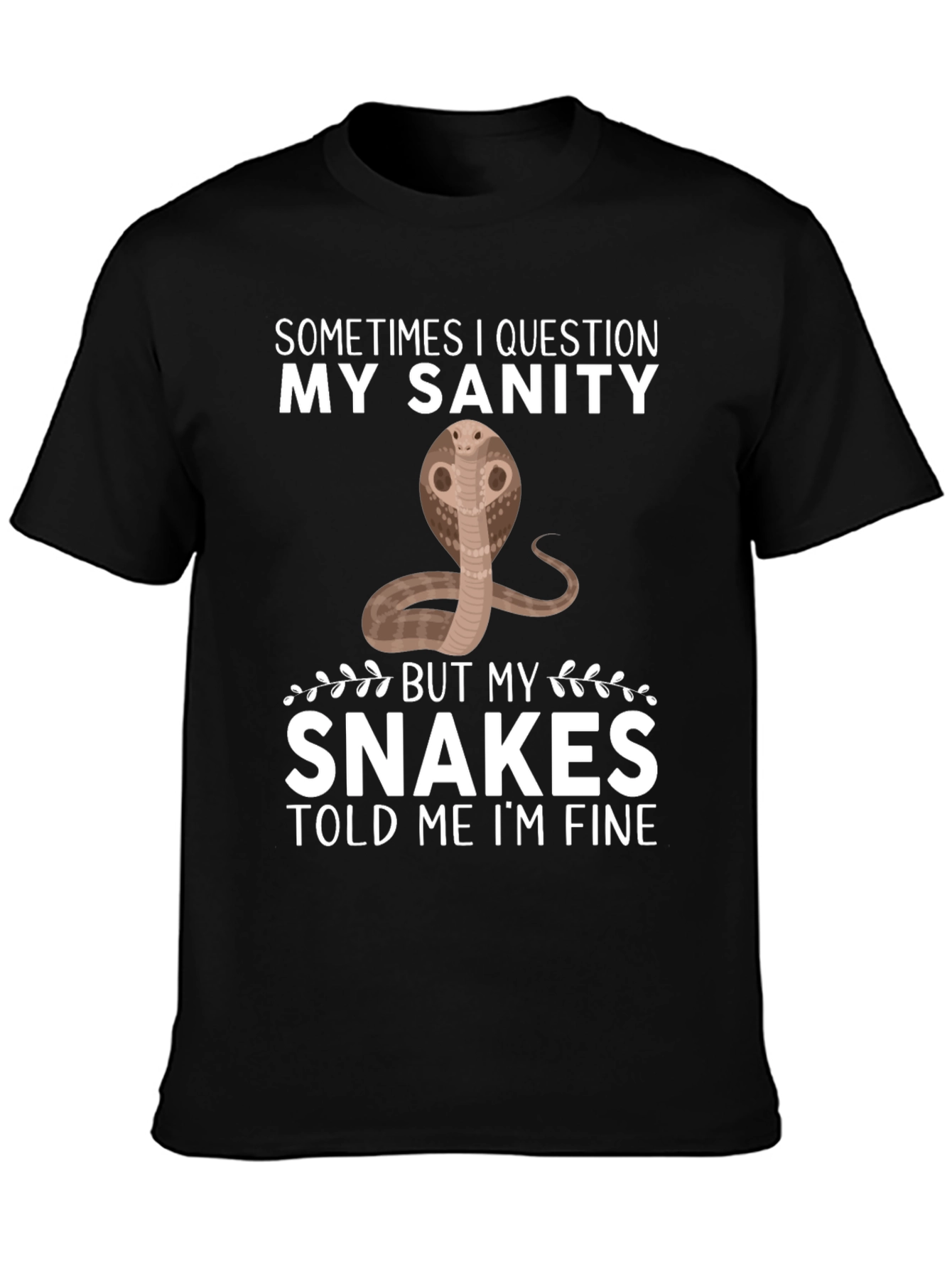 Black Funny Snake T-Shirt: My Sanity Told Me I'm Fine view 3