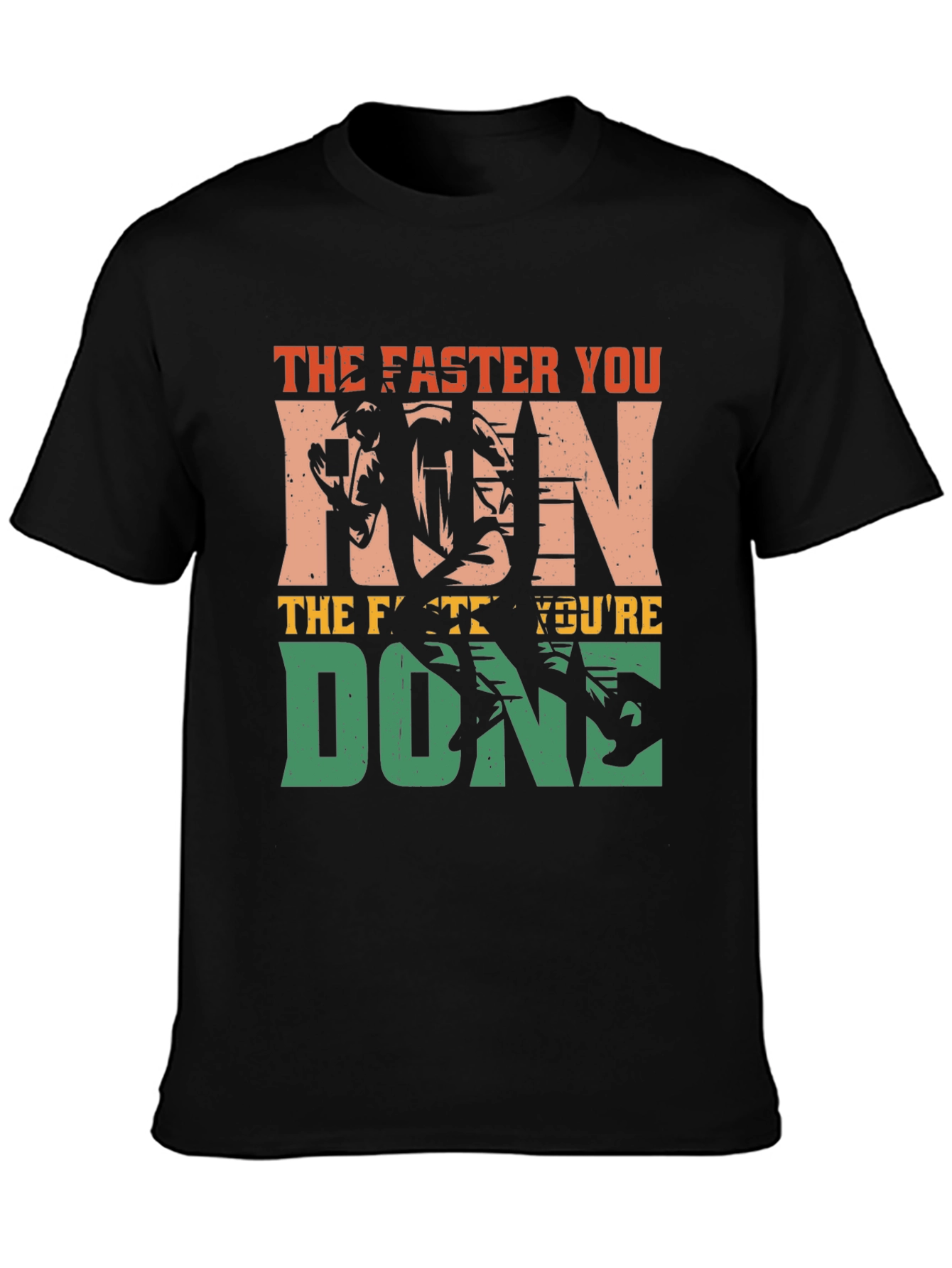Black The Faster You Run, You're Done T-Shirt view 3