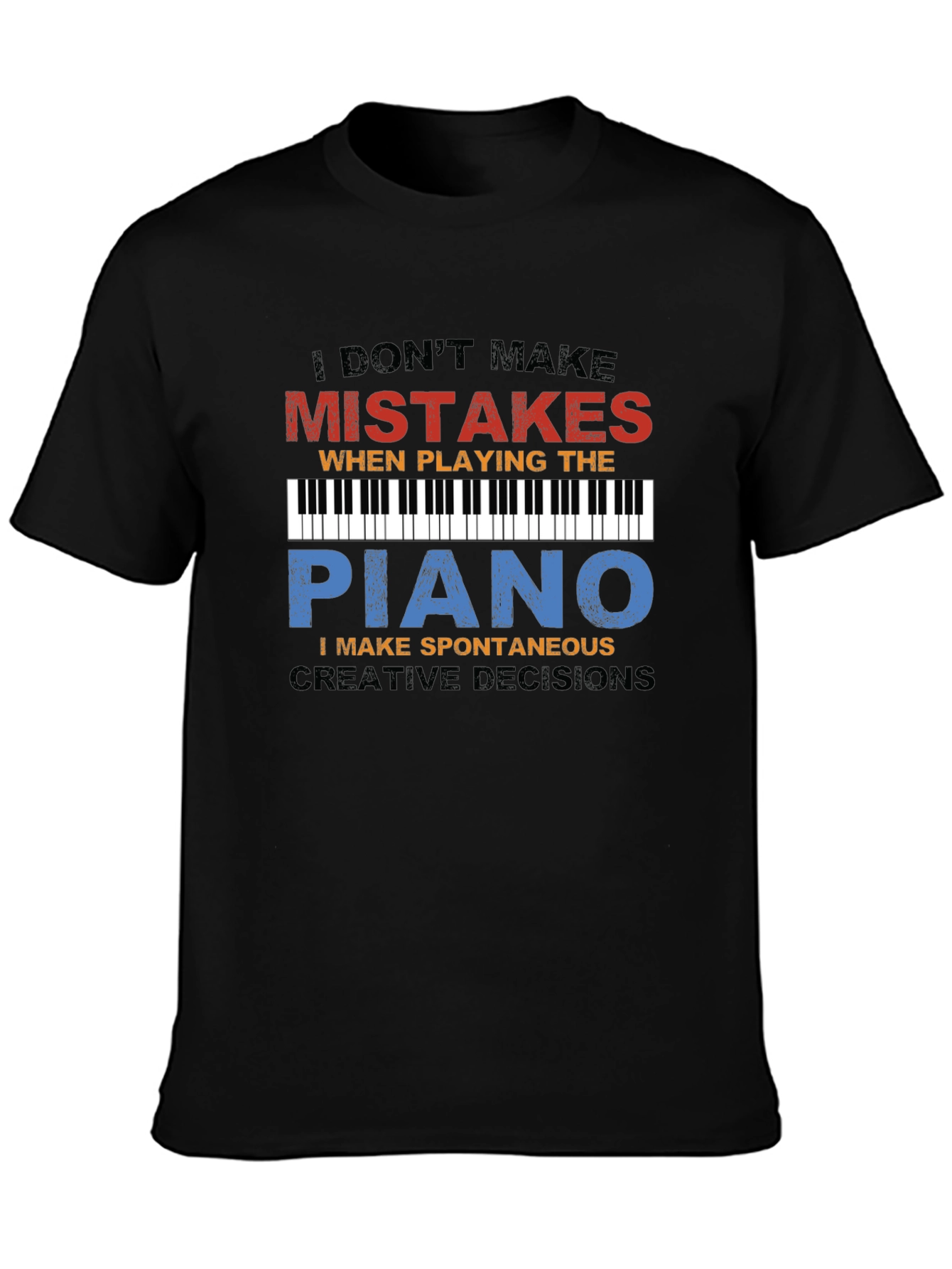Black Piano Player T-Shirt: I Don't Make Mistakes Tee view 3