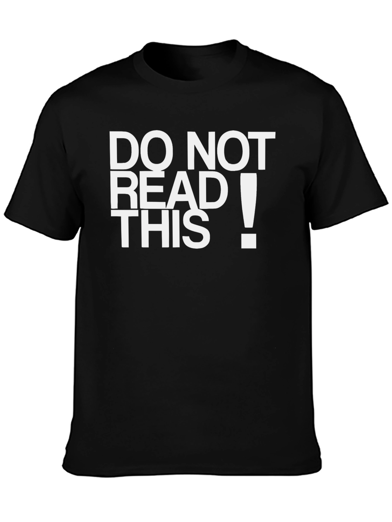 Black Do Not Read This! Funny Sarcastic Graphic Tee view 3