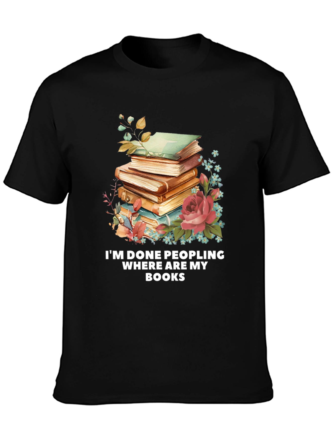 Black I'm Done Peopling Where Are My Books T-Shirt view 3