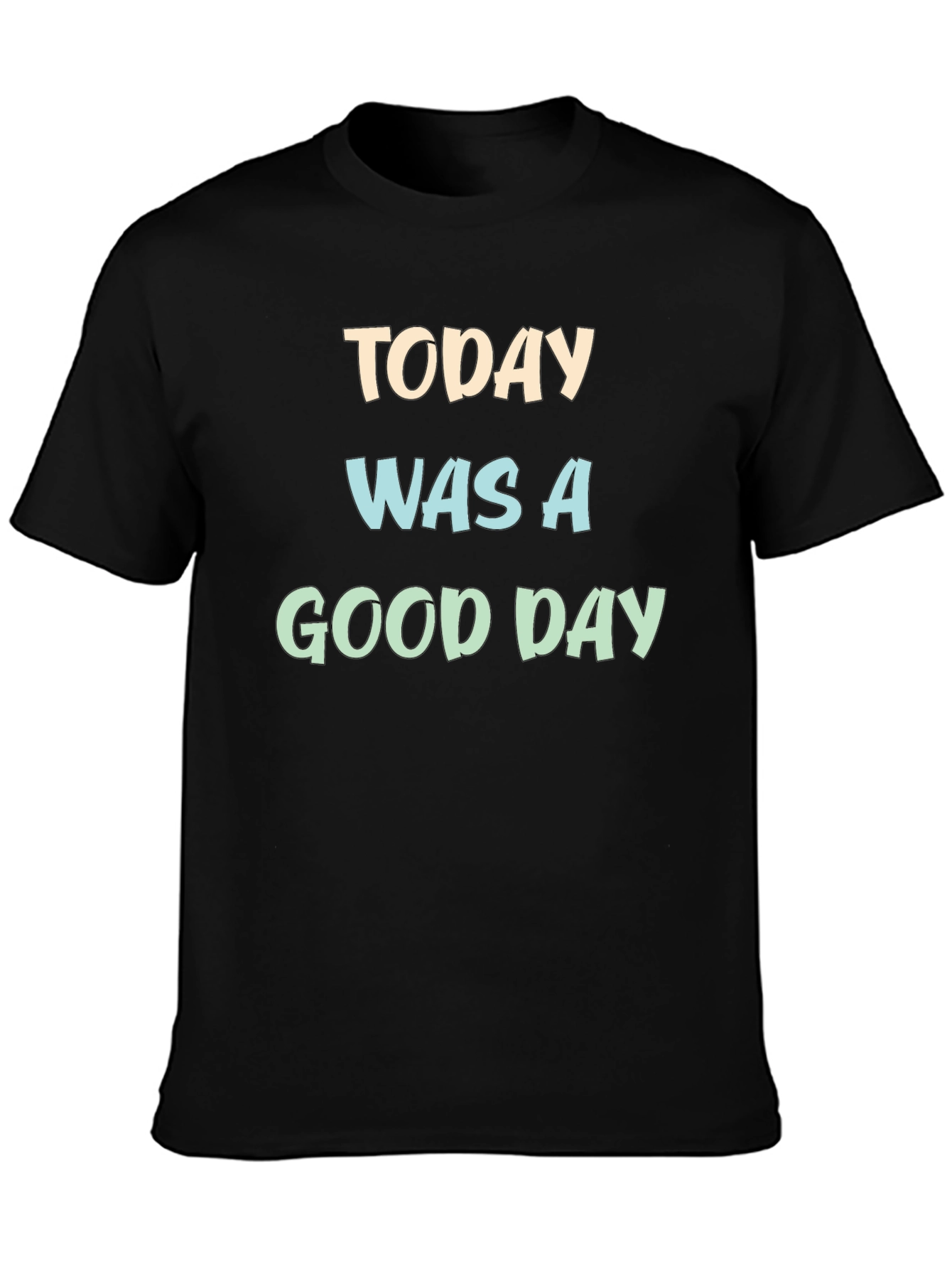 Black Today Was a Good Day Graphic T-Shirt view 3