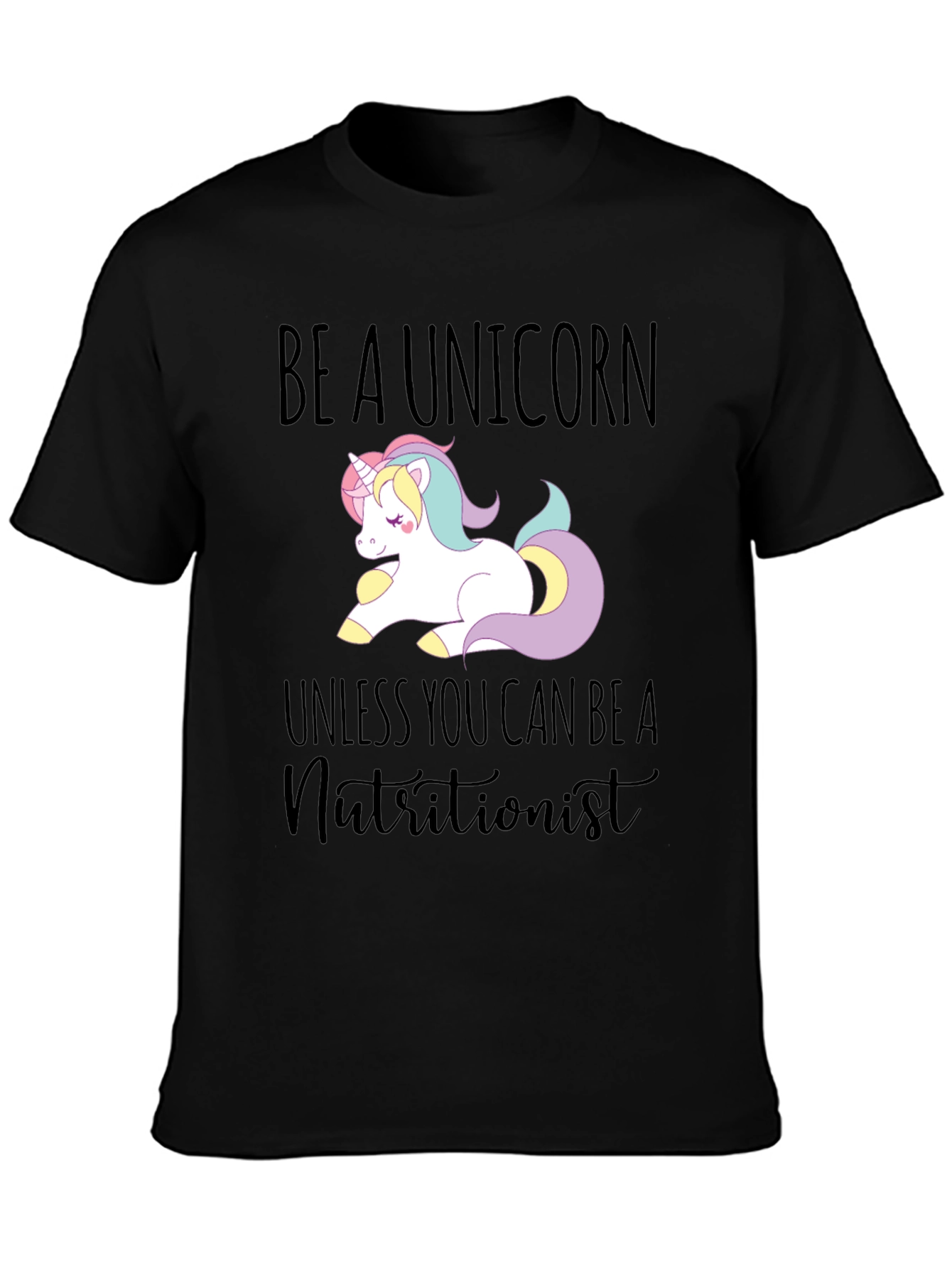 Be a Unicorn T-Shirt - Funny Nutritionist Tee - 3