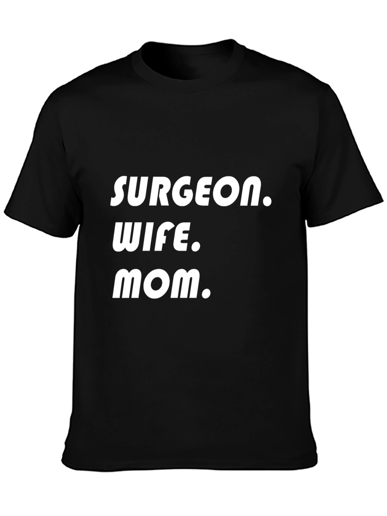 Black Surgeon Wife Mom T-Shirt - Black Cotton Tee view 3
